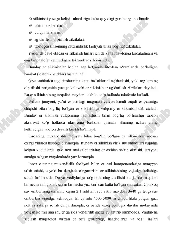 ft mahsulotlarining er ostidan so‘rib olinishi, jarayoni amalga oshgan maydonlarda yuz bermoqda. inson o‘zining muxandislik faoliyati bilan er osti komponentlariga muayyan ta’sir etishi, u yoki bu darajada o‘zgartirishi er silkinishining vujudga kelishiga sabab bo‘lmoqda. daryo vodiylariga to‘g‘onlarning qurilishi natijasida maydoni bir necha ming km2, xajmi bir necha yuz km3 dan katta bo‘lgan (masalan, chorvoq suv omborining umumiy xajmi 2,1 mld m3, suv sathi maydoni 3640 ga teng) suv omborlari vujudga kelmoqda. er qa’rida 4000-5000 m chuqurlikda yotgan gaz, neft er sathiga so‘rib chiqarilmoqda, er ostida uzoq geologik davrlar mobaynida yotgan ko‘mir ana shu er qa’rida yondirilib gazga aylantirib olinmoqda. vaqtincha saqlash maqsadida ba’zan er osti g‘orlprigp, handaqlarga va tog‘ jinslari g‘ovaklariga gaz, neft mahsulotlari yuqori bosim ostida kiritilmoqda, juda katta miqdordagi mineral suvlar er ostidan chiqarib olinmoqda. er qa’rining odamlar ta’sir etish joylarida yig‘ilayotgan energiya miqdorining u yoki bu darajada oshishi yoki kamayishi oqibatida sodir bo‘lgan er silkinishlar xindiston, aqsh, …