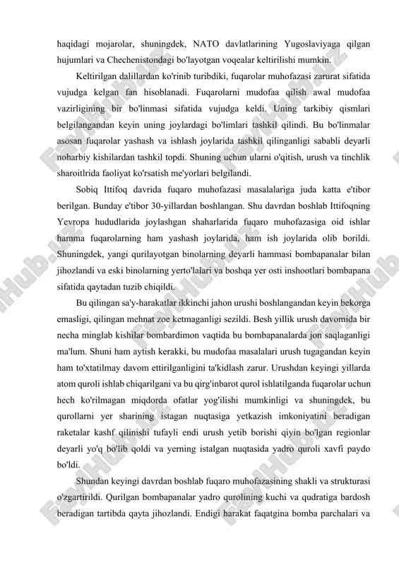 kkinchi jahon urushi boshlangandan keyin bekorga emasligi, qilingan mehnat zoe ketmaganligi sezildi. besh yillik urush davomida bir necha minglab kishilar bombardimon vaqtida bu bombapanalarda jon saqlaganligi ma'lum. shuni ham aytish kerakki, bu mudofaa masalalari urush tugagandan keyin ham to'xtatilmay davom ettirilganligini ta'kidlash zarur. urushdan keyingi yillarda atom quroli ishlab chiqarilgani va bu qirg'inbarot qurol ishlatilganda fuqarolar uchun hech ko'rilmagan miqdorda ofatlar yog'ilishi mumkinligi va shuningdek, bu qurollarni yer sharining istagan nuqtasiga yetkazish imkoniyatini beradigan raketalar kashf qilinishi tufayli endi urush yetib borishi qiyin bo'lgan regionlar deyarli yo'q bo'lib qoldi va yerning istalgan nuqtasida yadro quroli xavfi paydo bo'ldi. shundan keyingi davrdan boshlab fuqaro muhofazasining shakli va strukturasi o'zgartirildi. qurilgan bombapanalar yadro qurolining kuchi va qudratiga bardosh beradigan tartibda qayta jihozlandi. endigi harakat faqatgina bomba parchalari va bosim kuchidangina emas, bomba portlagandan keyin hosil bo'ladigan nurlanishlardan ham muhofazalanish ehtiyojini vujudga keltirdi. fuqarolar ish joylari va yashash joylarida yadro qurolining dahshatli fojialar …
