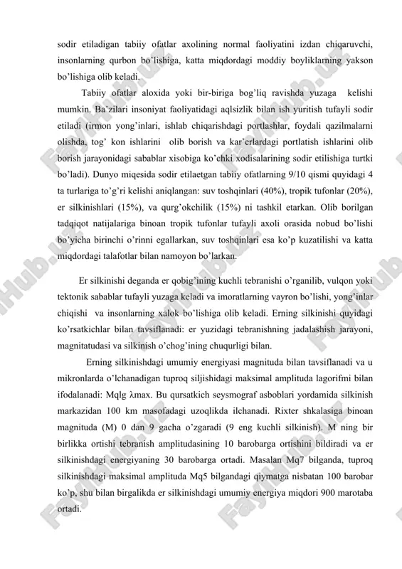 branishning jadalashish jarayoni, magnitatudasi va silkinish o’chog’ining chuqurligi bilan. erning silkinishdagi umumiy energiyasi magnituda bilan tavsiflanadi va u mikronlarda o’lchanadigan tuproq siljishidagi maksimal amplituda lagorifmi bilan ifodalanadi: mqlg λmax. bu qursatkich seysmograf asboblari yordamida silkinish markazidan 100 km masofadagi uzoqlikda ilchanadi. rixter shkalasiga binoan magnituda (m) 0 dan 9 gacha o’zgaradi (9 eng kuchli silkinish). m ning bir birlikka ortishi tebranish amplitudasining 10 barobarga ortishini bildiradi va er silkinishdagi energiyaning 30 barobarga ortadi. masalan mq7 bilganda, tuproq silkinishdagi maksimal amplituda mq5 bilgandagi qiymatga nisbatan 100 barobar ko’p, shu bilan birgalikda er silkinishdagi umumiy energiya miqdori 900 marotaba ortadi. er yuzasidagi energiya intensivligi ballarda o’lchanadi, u esa silkinish o’chog’i, magnituda, silkinish markazigacha bo’lgan masofa, erning geologik tuzilishi va boshqa ko’rsatkichlariga bog’liq bo’ladi. er silkinishi tufayli xalq xijaligiga katta miqdorda moddiy zarar etkazilishidan tashqari axoli orasida insonlarning xalok bo’lishiga sabab bo’ladi. masalan 1990yil 21 iyundagi eronning shimoliy qismi (gilyan viloyati)da yuzaga kelgan …