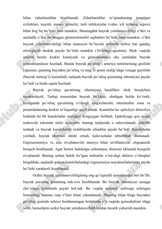 huning bilan birga buyrakni po’stloq qismida nekroz boshlanmagan holatlarda o’z vaqtida gemodializni ishga solib, bemorlarni octkir buyrak yetishmovchiliklaridan tuzatib yuborish mumkin.