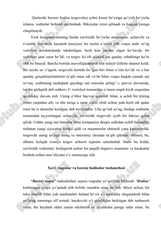 zimmasiga oldi. xavf, voqealar va baxtsiz hodisalar tushunchasi “baxtsiz voqea” mahsulotlari, rejasiz voqealar yo’qotilishi bildiradi. ‘hodisa’ kutilmagan voqea yo’qotadi olib kelishi mumkin emas bo’ladi. misol uchun, bir tekis buzilib bilan yuk mashinalari baland bo’yli o’t tepalikka chegaradosh bilan yo’lning tomoniga off tortadi. haydovchi o’t qiyalikdan berkitgan deb tushunish emas; bu haydash oldin zamin tekshirish va qiyalikdan pastga safar emas. bu qiyaligi emas edi, agar - yo’l yonida faqat mustahkam zamin, yuk mashinalari tepadan pastga dumaladi qilmas edi. haydovchi qiyalikdan tekshiradi hech qachon agar har qanday holatda ham, bu yo’qotish bir joy edi yoki yo’q deb imkoniyat faqat bir masala. hech zarar bor bo’lsa, u «voqeadan" deb ta’rif berish mumkin. hodisalar deb atalmish xatolarni va bunday zarar olib kelishi emas hodisalari kabi boshqa tadbirlarni o’z ichiga oladi. yuk mashinalari tepadan pastga yumalab bo’lsa, jarohat, o’lim yoki mulkiy zarar voqea endi bir ‘‘voqea sodir ‘sifatida tasvirlanadi sabab. voqea sodir bo’lgan, deb hodisa …