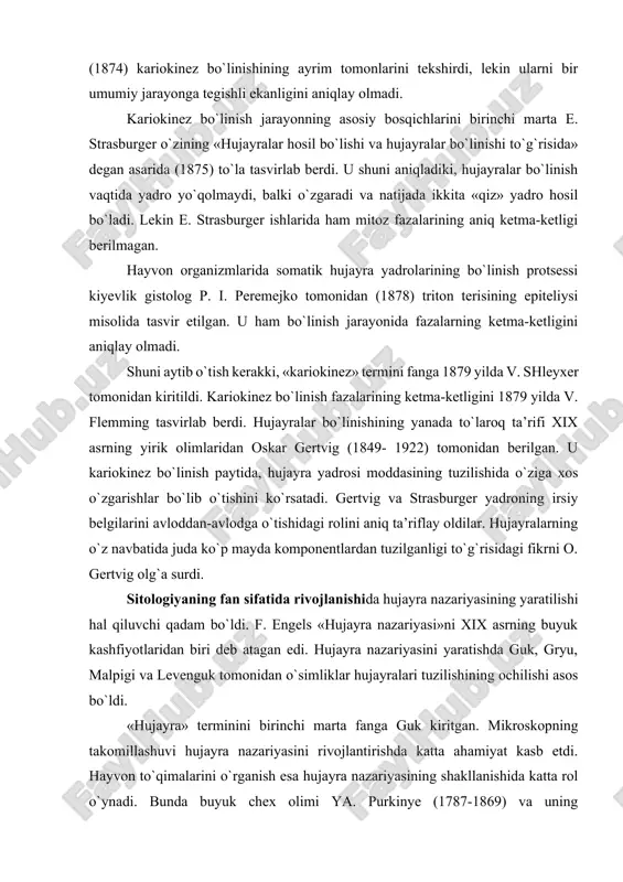 di. uning shogirdlari orasida har xil hayvon to`qimalarini o`rgangan g. valentinni (1810-1883) alohida ko`rsatib o`tish kerak. ya. purkinening o`zi mikroskopik anatomiya va mikroskop texnikasining asoschisi hisoblanadi. ammo purkinye va uning shogirdlari t. shvann tomonidan dadillik bilan olg`a surilgan va tadqiq qilingan o`simlik va hayvon hujayralarining elementar strukturasi orasidagi o`xshashlikni ishlab chiqishga jur’at eta olmadilar. matias shleyden (1804-1881) tomonidan yaratilgan hujayralarning paydo bo`lish nazariyasi ham hujayra nazariyasini yaratishda katta rol o`ynaydi. bu nazariya keyinchalik sitogenezis nazariyasi deb ataldi. shleydenning ta’rificha, yangi hujayralar faqat mavjud hujayralar asosida paydo bo`ladi. hujayra nazariyasini teodor shvann (1810-1882) yaratishga muyassar bo`ldi («hujayra nazariyasi» ga q.) xix asrning ikkinchi yarmida hujayra nazariyasining yaratilishi, mikroskop texnikasining takomillashishi, biologiya, ximiya va boshqa fanlardagi yirik kashfiyotlar gistologiya fanining gurkirab rivojlanishiga olib keldi. chunonchi, xix asr o`rtalarida peterburg meditsina akademiyasida, moskva, qozon, kiyev, xarkov va boshqa shahar universitetlarida mustaqil gistologiya kafedralari vujudga keldi. bularning tashkilotchilari va rahbarlari a. i. babuxin, f. …