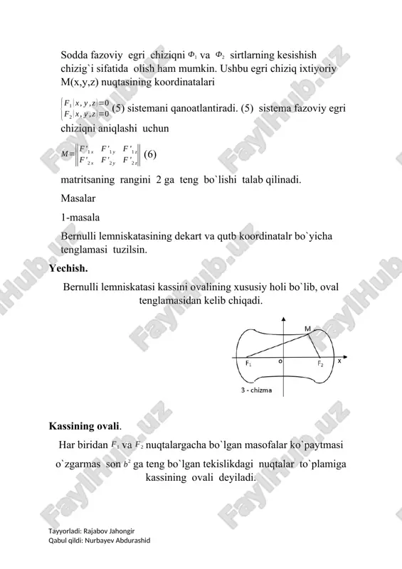 chizadi. ushbu chiziqlarning parametrik tenglamari tuzilsin. yechish. a) qutb koordinatalar sistemasini o`rnatamiz. m nuqtaning vaziyatini r=d(o,m) masofa, -geografik kenglik va geografik uzodlik bo`yicha aniqlanadi. masala shartiga ko`ra , bunda va shartdan r- ni aniqlaymiz. va uni quyidagi formulaga qo`yamiz. xulosa. bunda b) 7. fazoviy chiziq qaysi sirtlarning kesishish chizigi bo`lishi mumkin? javob: sirtlarning kesishmasi. 8. chiziq tenglamalar orqali berilgan bo`lsin. yakobi matritsasi ning rangi r = 2. tenglamalardan birinchisi o(0,0,0) markazli r radiusli sfera, 2- esa o nuqtadan o`tuvchi tekislik. kesimni aniqlang. 9. bir aylana 2- aylana bo`ylab tashqaridan sirpanmay g`ildirasa, harakatdagi aylanada ko`rsatilgan nuqtaning chizgan iziga episikloida deyiladi. yechish. berilgan aylana, ω´ harakatlanuvchi aylana bo`lsin. oxy dekart koordinatalar sistemasini o`rnataylik. boshlang`ich momentda ω´ va ω aylanaga nuqtagada urinsin. t-momentda m vaziyatga ko`tariladi va izlangan chiziqda yotadi. ω aylanada aylanada bunda ko’ramizki m nuqtaning koordinatalarini topamiz. . (6) va (7) ni (5) ga qo`yamiz. (9) va (10) ni (8) ga …