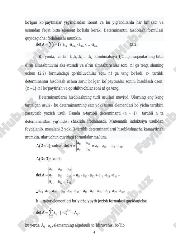 terminantni hisoblash uchun zarur bo'lgan ko`paytmalar sonini hisoblash oson:  1 !n n  ko'paytirish va qo'shiluvchilar soni n! ga teng. determinantlarni hisoblashning turli usullari mavjud. ularning eng keng tarqalgan usuli - bu determinantning satr yoki ustun elementlari bo`yicha tartibini pasaytirib yozish usuli. bunda n-tartibli determinanti (n - 1) tartibli n ta determinantlari yig’indisi shaklida ifodalanadi. matematik induktsiya usulidan foydalanib, masalani 2 yoki 3-tartibli determinantlarni hisoblashgacha kamaytirish mumkin, ular uchun quyidagi formulalar ma'lum:  2 2 ;a  xolda: 11 12 11 22 12 21 21 22 det . a a a a a a a a a       3 3 ;a  xolda 11 12 13 21 22 23 11 22 33 12 23 31 31 32 33 det a a a a a a a a a a a a a a a a         + …