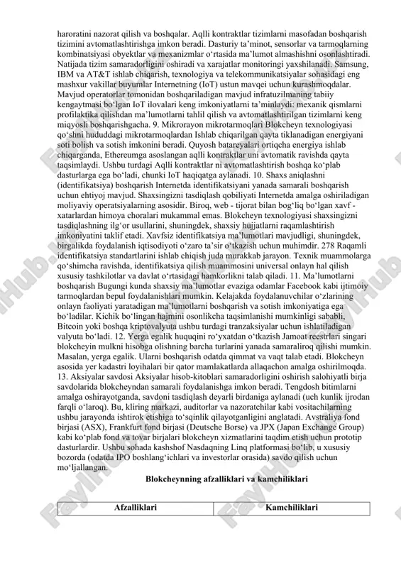 ay bazaga kirish va unga tuzatishlar kiritishmumkin. blokcheyn texnologiyasi ushbu yondashuvni tubdan o‘zgartirmoqda. uning mohiyati shundan iboratki, ma’lumotlar bazasi bir joyda saqlanmaydi, balki minglab, hatto o‘n minglab, ba’zan esa millionlab kompyuterlarga tarqatiladi (4.3.4- rasm). ularning barchasining ishgan chiqarish ehtimoli juda kam. bu orada, hech bo‘lmaganda tarmoqda bitta kompyuter ishlab tursa, blokcheynga asoslangan tizim mavjud bo‘ladi. blokcheyn qo‘llash sohalari blokcheyn dunyodagi birinchi kriptovalyuta bitcoin bilan birga paydo bo‘ldi. v. buterin va uning hamkasblari ikkinchi avlod kriptovalyuta bilan bog‘liq bo‘lgan ethereum kriptovalyuta blokcheynni yaratib, oldinga qadam tashlashdi. uning o‘ziga xos tuzish xususiyatlari bor. agar bitcoin blokcheyn dastlab moliyaviy tranzaksiyalar uchun modellashtirilgan bo‘lsa, ethereum ishlab chiquvchilari dasturlashtirilgan algoritmlarni bajarilishi mumkin bo‘lgan hisoblashtengdosh tarmog‘ini amalga oshirish imkoniyatiga ega bo‘ldilar. ular aqlli yoki smart - kontraktlar deb nomlanadi. bunday smart – kontraktlarning mohiyati shundan iboratki, ularning bajarilishi ma’lum shartlar bajarilganda yuz beradi. qanday biznes – ilovalarni blokcheyn texnologiyasi asosida yaratilishi yoki allaqachon yaratilishini ko‘rib chiqamiz. …