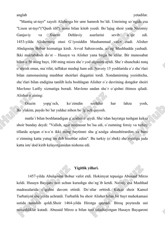 yigitlik yillari. 1457-yilda abulqosim bobur vafot etdi. hokimyat tepasiga abusaid mirzo keldi. husayn bayqaro taxt uchun kurashga sho`ng`ib ketdi. navoiy esa mashhad madrasalarida o`qishni davom ettirdi. do`stlar orttirdi. keksa shoir kamol turbatiyni shu yerda uchratdi. turbatlik bu shoir alisher bilan bir bayt muhokamasi ustida tanishib qoldi.shoir 1464-yilda hirotga qaytadi. biroq poytaxda uni noxushliklar kutadi. abusaid mirzo u bilan taxt talashayotgan husayn bayqaroni yaqin kishilarini ta`qib va tayziq ostiga olgan, jumladan, tog`alari mirsaid kobuliy va muhammad ali g`aribiylarni oldinma-keyin qatl ettirgan edi. ular iste`dodli shoirlar edi. alisherning ota mulki musodara qilingan, hatto yashashab turgani boshpana ham qolmagandi. u shaharda uzoq qola olmadi. holbuki, yosh shoirning ijodi barq urgan payti edi. abdurahmon jomiyadek zamonasining alloma adibi bilan yaqindan tanishib, saboqlar olgani, mehr qozongan edi. navoiy - "mahmud nuran" deb e`zozlagan bu mashhur shoir va olim o`zini siyosatdan uzoq tutar, hatto shahar tashqarisidagi sa`diddin koshg`ariy (1456-yilda vafot etgan mashhur shyx, jomiyning ustozi) mozori …
