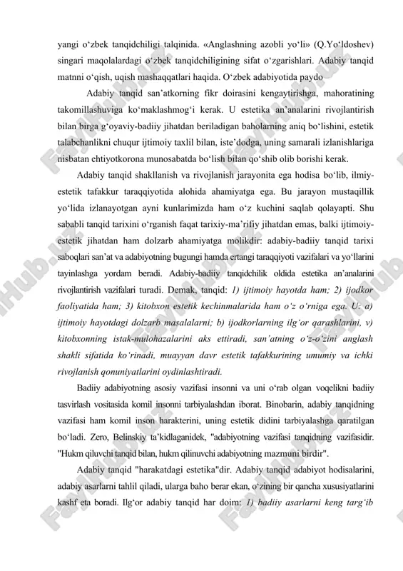 estetik tafakkurining umumiy va ichki rivojlanish qonuniyatlarini oydinlashtiradi. badiiy adabiyotning asosiy vazifasi insonni va uni o‘rab olgan voqelikni badiiy tasvirlash vositasida komil insonni tarbiyalashdan iborat. binobarin, adabiy tanqidning vazifasi ham komil inson harakterini, uning estetik didini tarbiyalashga qaratilgan bo‘ladi. zero, belinskiy ta’kidlaganidek, "adabiyotning vazifasi tanqidning vazifasidir. "hukm qiluvchi tanqid bilan, hukm qilinuvchi adabiyotning mazmuni birdir". adabiy tanqid "harakatdagi estetika"dir. adabiy tanqid adabiyot hodisalarini, adabiy asarlarni tahlil qiladi, ularga baho berar ekan, o‘zining bir qancha xususiyatlarini kashf eta boradi. ilg‘or adabiy tanqid har doim: 1) badiiy asarlarni keng targ‘ib etishga; 2)kitobxonlarning estetik didi va zavqini oshirishga; 3) so‘z san’atkorlarining ijodiy takomiliga xizmat qiladi. v.g. belinskiy adabiy tanqid va ijtimoiy fikr o‘rtasidagi aloqani ko‘zda tutib, haqqoniy tanqid hamisha jamiyatning o‘y va orzularini ifodalaydi, deya e’tirof etgan edi. tanqid, yuqorida qayd etilganidek, ayrim paytlarda o‘z davri uchun tamoman yangi bo‘lgan haqiqatlarni kashf etib, o‘z davrining san’at va adabiyoti rivojida yangi bosqichning boshlanishiga asos …