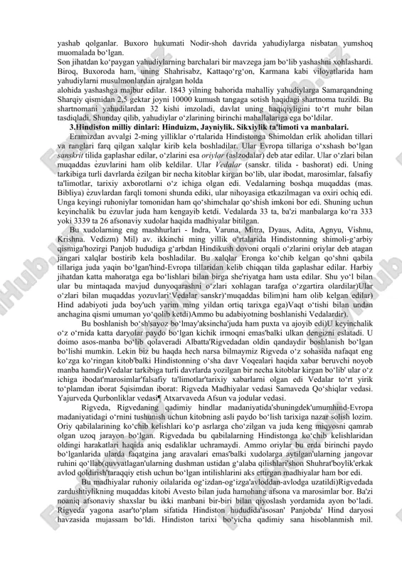 yahudiylar uchun noma'lum bo‘lgan o‘ziga xos esxatologik (ya'ni oxirat, qiѐmat, marhumlarning tirilishi, u dunѐdagi ajr va jazo) tasavvurlar o‘z aksini topgan. talmudda yahudiylikning marosimlari, urf-odatlari aniq baѐn etilgan bo‘lib, ular 248 ta vasiyat va 365 ta taqiqni o‘z ichiga oladi. shuningdek, unda qadimiy yahudiylar orasida din, partiya, guruhlar (saduqiylar, farziylar, esseylar)ning kelib chiqishi haqida tarixiy ma'lumotlar keltirilgan. unda baѐn etilgan diniy qonun-qoidalar, aqidalar, ko‘rsatmalar yahudiy dinining asosini tashkil etadi. yahudiy marosimlari va bayramlari. yahudiylar o‘zlarining yahvega nisbatan sodiq ekanliklarini isbotlash uchun bir necha rasm-rusumlarni ijro etadilar. ular yillik va kunlik ibodatlardan, bayramlardan, marosimlardan iborat. ibodat uyda ham sinagogada ham birday olib boriladi. yahudiylar sinagogasining sharqiy tomonida toraning nusxalari saqlanadigan sandiq va ravvin uchun minbar qo‘yilgan. aѐllar erkaklardan alohida ibodat qilishadi. sinagogada ibodat xor shaklida olib boriladi. yangi tug‘ilgan o‘g‘il bolalar sakkizinchi kuni xatna qilinadi. yahudiylikda bir necha tur oziq-ovqatlar, asosan cho‘chqa, quѐn, qo‘shoѐq, tuya, yaxlit tuѐqlilar, o‘laksaxo‘r qushlar kabi ba'zi …