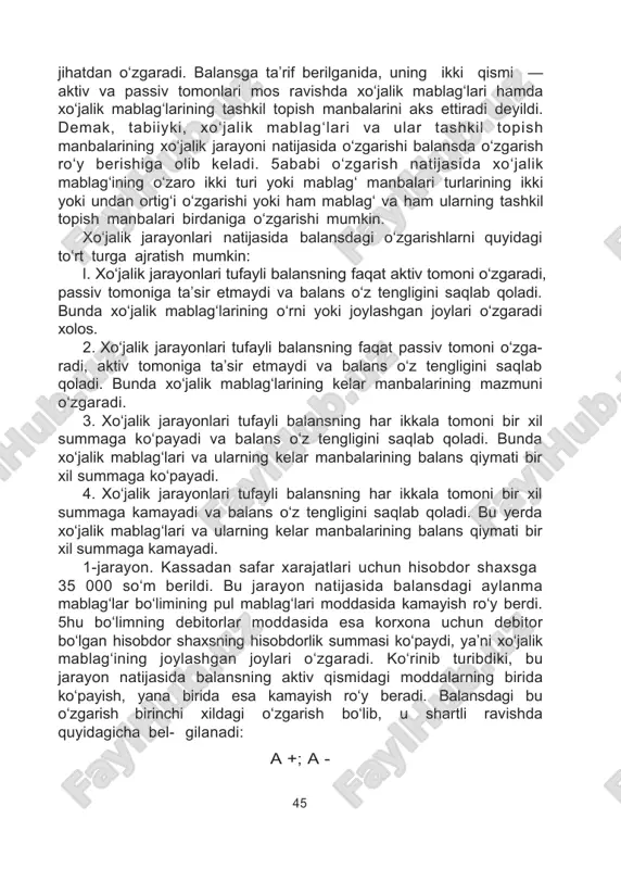 alansdagi xo‘jalik mablag‘lari va ularning kelar manbalari bo‘yicha oxirgi qoldiq asosan bosh kitobdan olinadi. buxgalteriya balansi nazorat quroli bo‘lib ham hisoblanadi. agar buxgalteriya balansining aktiv va passiv tomonlarining tengligi ta’mi- lanmasa, buxgalteriya yozuvlarida xatolikka yo‘l qo‘yilgan bo‘ladi yoki mablag‘lar va ularning kelar manbalarining to‘g‘ri joylashmaganini bildiradi. k. xo‘jalik jarayonlari natijasida balansdagi o‘zgarishlar korxona faoliyatini amalga oshirish davomida turli jarayonlar ro‘y berib, bu jarayonlar natijasida shu korxonaga tegishli bo‘lgan xo‘jalik mablag‘lari va ularning tashkil topish manbalari tarkibiy hamda miqdoriy 44 jihatdan o‘zgaradi. balansga ta’rif berilganida, uning ikki qismi — aktiv va passiv tomonlari mos ravishda xo‘jalik mablag‘lari hamda xo‘jalik mablag‘larining tashkil topish manbalarini aks ettiradi deyildi. demak, tabiiyki, xo‘jalik mablag‘lari va ular tashkil topish manbalarining xo‘jalik jarayoni natijasida o‘zgarishi balansda o‘zgarish ro‘y berishiga olib keladi. 5ababi o‘zgarish natijasida xo‘jalik mablag‘ining o‘zaro ikki turi yoki mablag‘ manbalari turlarining ikki yoki undan ortig‘i o‘zgarishi yoki ham mablag‘ va ham ularning tashkil topish manbalari …