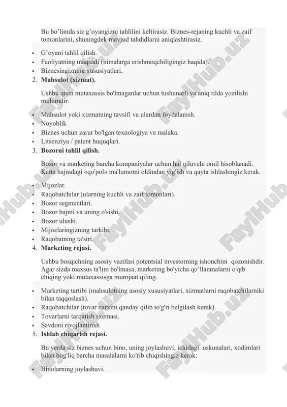 lushi. · mijozlaringizning tarkibi. · raqobatning ta'siri. 4. marketing rejasi. ushbu bosqichning asosiy vazifasi potentsial investorning ishonchini qozonishdir. agar sizda maxsus ta'lim bo'lmasa, marketing bo'yicha qo’llanmalarni o'qib chiqing yoki mutaxassisga murojaat qiling. · marketing tartibi (mahsulotning asosiy xususiyatlari, xizmatlarni raqobatchilarniki bilan taqqoslash). · raqobatchilar (tovar narxini qanday qilib to'g'ri belgilash kerak). · tovarlarni tarqatish sxemasi. · savdoni rivojlantirish 5. ishlab chiqarish rejasi. bu yerda siz biznes uchun bino, uning joylashuvi, ichidagi uskunalari, xodimlari bilan bog'liq barcha masalalarni ko'rib chiqishingiz kerak: · binolarning joylashuvi. · uskunalar. · asosiy materiallar va uskunalarni yetkazib berish manbalari. · subpudratchilarni ishlatish. 6. boshqaruv xodimlari. investitsiyalar biznes–reja uchun emas, balki muayyan odamlar uchun amalga oshiriladi, shuning uchun ham bu bo'lim eng muhimlaridan biridir. · asosiy boshqaruv tarkibi. · xodimlar tarkibi. · mukofot 7. kerakli resurslarning manbalari va hajmi ushbu bo'limda siz quyidagilar bilan bog'liq g’oyalarni taqdim etishingiz kerak: · kerakli mablag'lar miqdori. · ularni olish manbalari, …