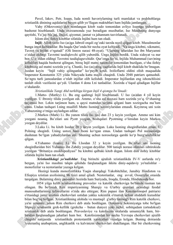 u dunyodagi hayot oxiratdagi mangulikka nisbatan hech narsaga arzimaydi, deb uqtiradi. xristianlikda iymon kaliamsi «yagona, muqaddas sobo va opostol cherkovi»ga ishonishni, cho'qintirish zarurligini tan olishni, qiyomatda o'liklarning tirilishiga, shundan so'ng savob egalariga mangu rohat-farog'at ko'rish, gunohkorlarga doimiy azob-uqubat tortish davri kelishiga ishonishni buyuradi. diniy g'oyalar tarkib topishi bilan bir qatorda xristian ibodat marosimlari ham shakllanib borgan. xristian marosimchilining eng muhim elementlari sirli ibodat (tainstvo) deb yuritiladi. bular qatoriga cho'qintirish (suvga sho'ng'itib olish), miropomozaniye (cho'qintirilgan kimsaga xushbo'y qatron-miropa surtilgach, «muqaddas ruh»ning huzur-halovati unga o'tishi); yevxaristiya yoki prichisheniye (non va vinoni isoning tanasi va qoni deb tasavvur etgan holda iste'mol qilish), tavba qilish (dindorning ruhoniy vositasida xudodan kechirim so'rashi va o'z gunohlarini unga aytib berishi), nikoh, ruhoniylikka fotixa berish, soborlashtirish, ya'ni bemoni muqaddaslashtirilgan zaytun moyi – yelega bo'yash kabilar kiradi. xristianlikning bosh ibodati liturgiya (obednya, messa) bo'lib, u har xil afsungarliklar, mo'zika chalish, ashula aytish, «muqaddas» yozuvlarni o'qish, qad bukib ta'zim bajo …
