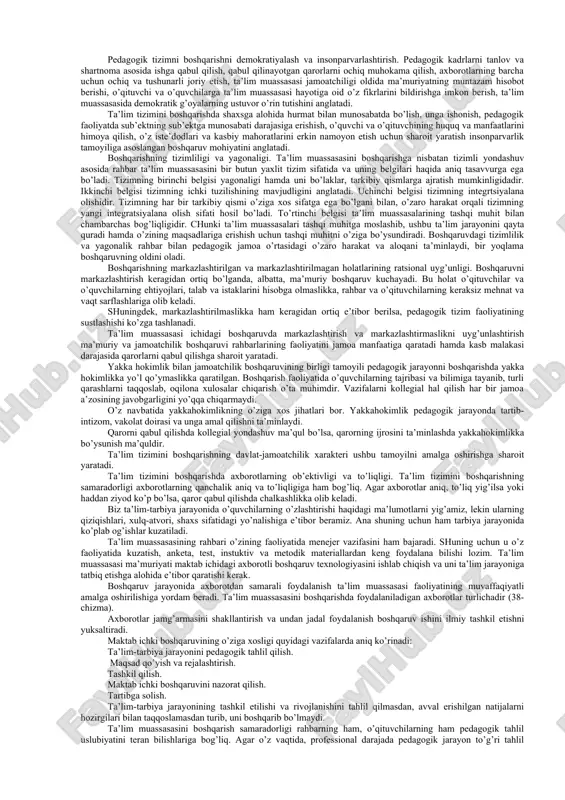 arning bajarilishini ta’minlaydi; o’qitishning ilg’or shakllari va yangi pedagogik texnologiyalarni, ta’limning texnik va axborot vositalarini o’quv jarayoniga joriy etadi, o’quv va o’quv-usulbiy adabiyotlarni yaratadi va nashr etishni tashkil qiladi; ta’lim oluvchilarning yakuniy davlat attestatsiyasi va davlat ta’lim muassasalarida eksternat to’g’risidagi nizomlarini tasdiqlaydi; davlat oliy ta’lim muassasasining rektorini tayinlash to’g’risida o’zbekiston respublikasi vazirlar mahkamasiga takliflar kiritadi; pedagog xodimlarni tayyorlash, ularning malasini oshirish va qayta tayyorlashni tashkil etadi. xalq ta’limi vazirligining mahalliy organlari quyidagilar sanaladi: xalq ta’limi bo’limlari, shuningdek, mahalliy hokimlik organlari tasarrufiga kiradi va unga bo’ysunadi. qoraqalpoq respublikasi xalq ta’limi vazirligi faoliyati ikki yuqori organ nazorati ostida tashkil etiladi: yuqorida qayd etilgan organlar maktab faoliyati yuzasidan davlat nazoratini olib boradi va uning rivojini ta’minlash uchun ko’maklashadi. ularning vakolatiga maktab direktorlari va ularning o’rinbosarlarini tayinlash ham ikradi. maktabni boshqarish ishiga maktab inspektsiyasi, ya’ni, vazirliklar va xalq ta’limi bo’limlarining maktab inspektorlari xizmati yordam beradi. ular maktab faoliyatini o’rganadi, ta’lim-tarbiya jarayonining natijalarini tahlil qiladi, …