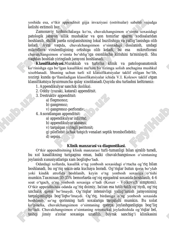 entar, xech kanday vazifani bajarmaydigan a'zo, degan ba'zi olimlarni tushunchasi xozirgi kunda asossiz xisoblanadi. chuvalchangsimon o„simta faoliyati:  shillik qavatida ishlab chiqariladigan suyuqlik tarkibida amilaza va lipaza bo„lib, ovqat xazm qilish jarayonida ishtirok etadi.  tarkibida ko„p mikdorda limfatik follikulalar bo„lib, ximoya vazi-fasini bajaradi.  tarkibida peristaltikani kuchaytiradigan gormon bo„lib, chuval- changsimon o„simta xolati reflektor ravishda me'da, 12 barmokli ichak va boshka a'zolarga ta'sir kiladi. demak, yukoridagilarga asoslangan xolda quyidagi xulosa kelib chiqadi: chuvalchangsimon o„simta inson organizmida ma'lum vazifani bajaruvchi zarur a'zolardan biri bo„lib, fakatgina patologik o„zgarishlar mavjud bo„lgandagina uni olib tashlash to„gri bo„ladi. etiologiyasi va patogenezi. o„tkir appenditsit – chuvalchangsimon o„simtaning nospetsifik yalligla- nishi bo„lib, inson organizmi va bakteriyalar orasidagi bo„lgan biologik mulokotni buzilishi natijasida kelib chikadi. o„tkir appenditsitda infeksiya ko„zgatuvchisi bo„lib odatda stafilokokklar, ichak tayokchasi, aralash va anaerob flora xisoblanadi. o„tkir appenditsit kelib chikishida turli-tuman nazariyalar mavjud: dimlanish, askaridalar invaziyasi, angionevrotik, infeksion, kortiko-visseral, allergik, neyrogen va qon tomir …