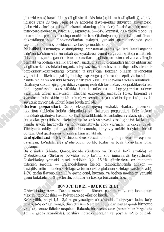 lmiya (chuchukmiya, shirinmiya) — glycyrrhiza glabra l., dukkakdoshlar — fabaceae oilasiga kiradi. qizilmiya ko‘p yillik, bo‘yi 50—100 sm ga yetadigan, yerostki qismi kuchli taraqqiy etgan o‘t o‘simlik. ildizpoyasi ko‘p boshli, kalta, yo‘g‘on bo‘lib, hamma tomonidan yer ostida gorizontal joylashgan, uchi kurtak bilan tamomlanuvchi novdalar va pastga qarab bitta asosiy vertikal o‘qildiz o‘sib chiqqan. asosiy o‘qildizning uzunligi 4—5 m bo‘ladi. poyasi bir nechta, tik o‘suvchi, shoxlanmagan yoki kam shoxlangan, tukli bo‘lib, mayda nuqtasimon bezlar yoki mayda tikanlar bilan qoplangan. bargi toq patli, murakkab, 3—7 juft barg-chalardan tashkil topgan. bargcha elliðssimon, cho‘ziq-tu-xumsimon yoki lansetsimon, tekis qirrali, yopishqoq bezlar bilan qoplangan. qo‘shimcha barglari mayda, lansetsimon bo‘lib, to‘kilib ketadi. gullari qiyshiq, barg qo‘ltig‘idan chiq-qan shingilga to‘plangan. gulkosachasi naychasimon, 5 ta lansetsimon, o‘tkir tishli, gultojisi oqish-binafsharangli, ka- palakguldoshlarga xos tuzilgan. otaligi 10 ta, 9 tasi bir-biri bilan birlashgan, o‘ninchisi birlashmagan. onalik tuguni yu-qoriga joylashgan. mevasi — pishganda ochilmaydigan yoki poyasi qurigandan so‘ng ochiladigan dukkak. lyun-avgust …
