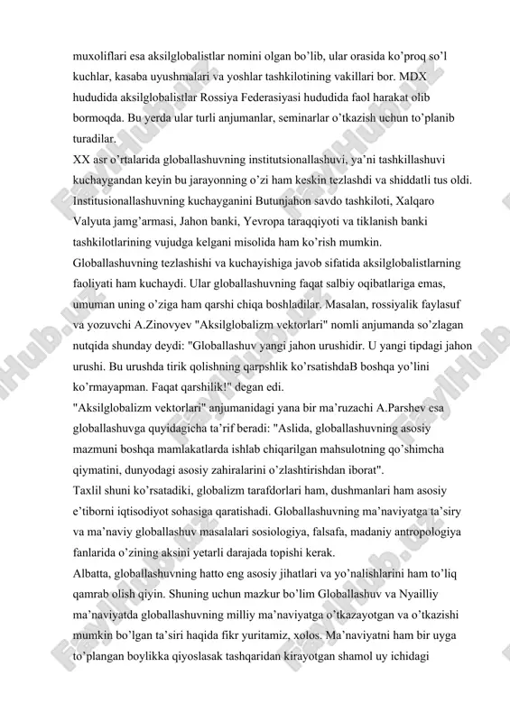alalari sosiologiya, falsafa, madaniy antropologiya fanlarida o’zining aksini yetarli darajada topishi kerak. albatta, globallashuvning hatto eng asosiy jihatlari va yo’nalishlarini ham to’liq qamrab olish qiyin. shuning uchun mazkur bo’lim globallashuv va nyailliy ma’naviyatda globallashuvning milliy ma’naviyatga o’tkazayotgan va o’tkazishi mumkin bo’lgan ta’siri haqida fikr yuritamiz, xolos. ma’naviyatni ham bir uyga to’plangan boylikka qiyoslasak tashqaridan kirayotgan shamol uy ichidagi narsalarni ostinustin qilib tashlashini hyech bir xonadon sohibi istamaydi. xuddi shu kabi biz ham yot g’oyalar, oqimlar va mafkuralar ma’naviyatimizga vayronkor ta’sir o’tkazishiga qarshi himoya choralari ko’rishimiz tabiiy. chetdan o’tkaziladigan mafkuraviy ta’sirga qarshi himoya choralari ko’rishdan avval qanday ta’sirlarni ma’qullash lozimu, qandaylarini rad etish kerakligini aniqlab olish lozim. hozirgi kunda birorta ham milliy ma’naviyat yo’qki, u boshqa xalqlar ma’naviyatidan to’la ixrtalangan bo’lsa. xatto, avstraliya chakalakzorlari, afrika savannalari va janubiy amerika changalzorlarida turmush kechirayotgan qabilalar ham qo’shni qabilalar va zamonaviy tamaddun ta’sirini o’zida his qilib turadi. qolaversa, tarixni tahlil qilish boshqa xalqlar ma’naviyatidan …