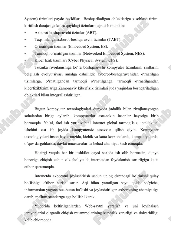 ib olganliklariga ko’p jihatdan bog’liq bo’ladi. shuning uchun ushbu loyiha ishi informatsion texnologiyaning yangi va samarali yo’nalishini o’rganishga yo’naltirilgan. web-texnologiya va www butun dunyo cho’lg’amining ishlab turish asoslarini, web-sahifa saytlarini yaratish va rejalashtirishni va ularni internetga joylash va reklama qilishning ahamiyati beqiyos katta desak, mubolag’a qilmagan bo’lamiz. ii. nazariy qism web dasturlash tarixi bugungi kunda internetning ommaviyligi haqida gapirish o‘rinsiz. internet hayotimizning bir bo‘lagiga aylandi, biz uning xizmatlaridan har kuni foydalanishga odatlandik. hozirda ixtiyoriy inson web-texnologiyalarning inson hayotining ta’lim, kommersiya, siyosat, ko‘ngil ochar , … bo‘laklariga kirib borganligini tasavvur eta oladi va uning guvohi va foydalanuvchisiga aylanmoqda. internet turli xil insonlarni yagona maqsad bilan birlashishiga sabab bo‘lmoqda. hamma internet tarmog‘idan biror turdagi axborot olishga harakat qiladi. shunday vaqtlar keladiki, hujjatni internetda chop etish malakasi yozuv mashinasidan foydalanish kabi har bir, hatto o‘rta ma’lumotga ega bo‘lgan insonning qo‘lidan keladi. dastlabki web-sahifalar juda sodda tuzilishga ega bo‘lib, ular matnni formatlash va giperko‘rsatkichlardan …