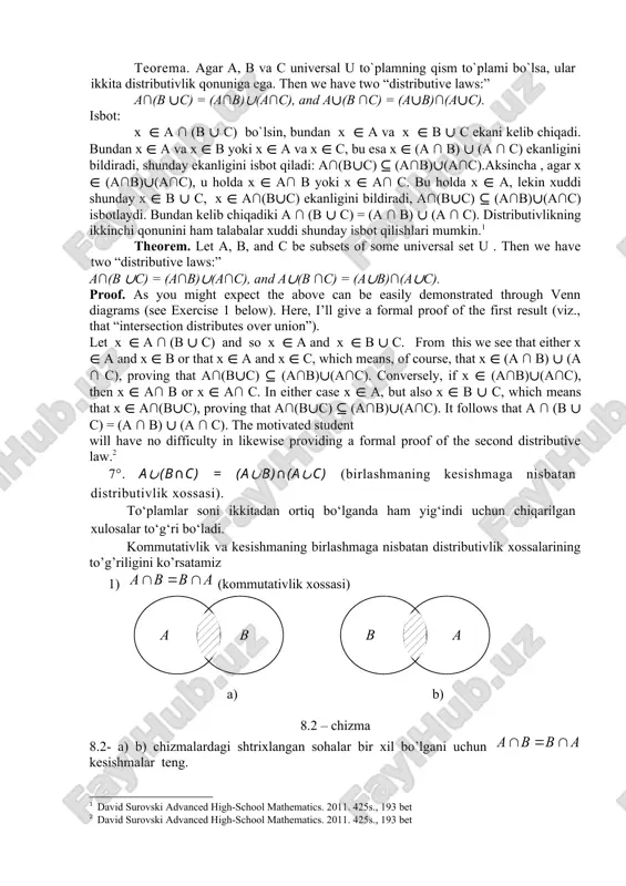 to‘plamlarning ayirmasi geometrik nuqtai nazardan yuqoridagi 7-chizmada ko‘rsatilgan shtrixlangan yuzani bildiradi. a va b to’plamlarning ayirmasi deb, a to’plamning b to’plamga kirmagan barcha elementlardan tashkil topgan to’plamga aytiladi va a \ b yoki a-b ko’rinishlarda belgilanadi. a va b to’plamlarning ayirmasini mantiq qoidalariga ko’ra bunday yozamiz: a va b to’plamlarning kamida biriga tegishli bo’lgan barcha elementlardan tashkil topgan to’plam a va b to’plamlarning birlashmasi yoki yig’indisi deyiladi. buni matematik tilda quyidagicha yozamiz[footnoteref:3] [3: herbert gintis , mathematical literacy for humanists, p.p11-12,14-15 ] masalan: 2. universal to’plamgacha to’ldiruvchi to’plam va uning xossalari. to‘plam va uning qismi berilgan bo‘lsin. dagi ga kirmay qolgan hamma elementlardangina tuzilgan qism, ning to‘ldiruvchisi deb ataladi va ko‘rinishda belgilanadi. bunda qism to‘plam ni gacha to‘ldiradi, ya’ni va ning birlashmasi xuddi ga teng bo‘ladi. masalan, va bo‘lsa, bo‘ladi. agar to‘plam biror boshqa to‘plamning qismi deb qaralmasa, u holda to‘plamning to‘ldiruvchisi bo‘sh to‘plam bo‘lib, ning to‘ldiruvchisi esa bo‘ladi, ya’ni: …