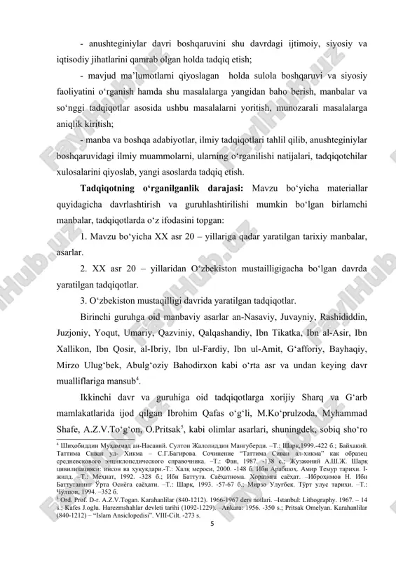 r va undan keying davr mualliflariga mansub[footnoteref:5]. [5: shihobiddin muhammad an-nasaviy. sulton jaloliddin manguberdi. –t.: sharq,1999.-422 b.; bayxakiy. tattima sivan ul- xikma – s.g.bagirova. sochinenie “tattima sivan al-xikma” kak obrazets srednevekovogo entsiklopedicheskogo spravochnika. –t.: fan, 1987. -138 s.; juzjoniy a.sh.j. sharq tsivilizatsiyasi: inson va huquqdari.-t.: xalq merosi, 2000. -148 b. ibn arabshoh. amir temur tarixi. i-jild. –t.: mehnat, 1992. -328 b.; ibn battuta. sayohatnoma. xorazmga sayohat. –ibrohimov n. ibn battutaning o'rta osiyoga sayohati. –t.: sharq, 1993. -57-67 b.; mirzo ulug'bek. to'rt ulus tarixi. –t.: cho'lpon, 1994. –352 b. ] ikkinchi davr va guruhiga oid tadqiqotlarga xorijiy sharq va g‘arb mamlakatlarida ijod qilgan ibrohim qafas o‘g‘li, m.ko‘prulzoda, myhammad shafe, a.z.v.to‘g‘on, o.pritsak[footnoteref:6], kabi olimlar asarlari, shuningdek, sobiq sho‘ro davlatida, xususan, o‘zbekistonda yaratilgan z.m.bunyodov, s.p.tolstov, a.a.semyonov, a.yakubovskiy, ya.g‘ulomov, ye.davidovichlarning ilmiy ishlari kiradi[footnoteref:7]. [6: ord. prof. d-r. a.z.v.togan. karahanlilar (840-1212). 1966-1967 ders notlari. –istanbul: lithography. 1967. – 14 s.; kafes j.oglu. harezmshahlar devleti tarihi …