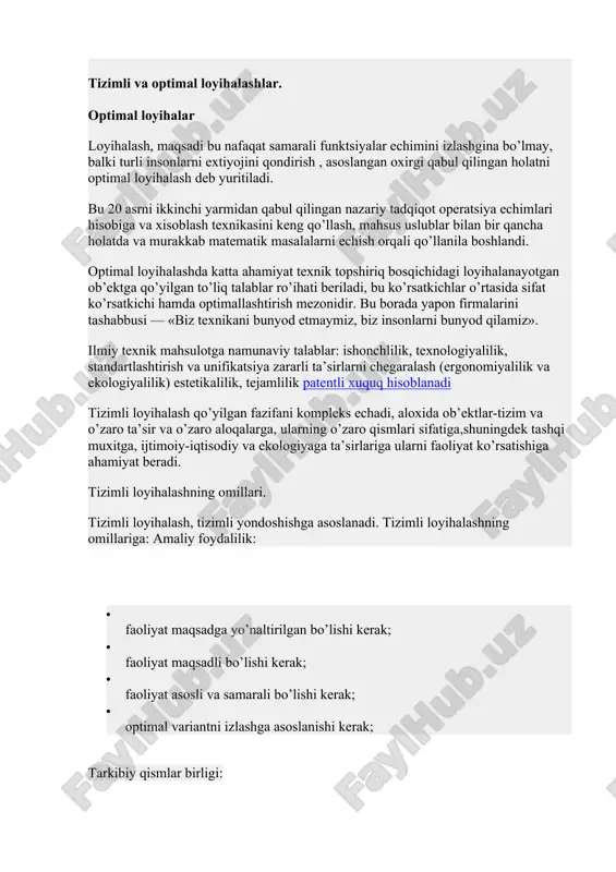 a’sir va o’zaro aloqalarga, ularning o’zaro qismlari sifatiga,shuningdek tashqi muxitga, ijtimoiy-iqtisodiy va ekologiyaga ta’sirlariga ularni faoliyat ko’rsatishiga ahamiyat beradi. tizimli loyihalashning omillari. tizimli loyihalash, tizimli yondoshishga asoslanadi. tizimli loyihalashning omillariga: amaliy foydalilik: · faoliyat maqsadga yo’naltirilgan bo’lishi kerak; · faoliyat maqsadli bo’lishi kerak; · faoliyat asosli va samarali bo’lishi kerak; · optimal variantni izlashga asoslanishi kerak; tarkibiy qismlar birligi: har qanday ob’ekt tizim sifatida ko’rilishi kerak; soda qismlar tizim osti sifatida ko’rilishi kerak; ishlangan ob’ekt odamlar uchun ko’rilishi bunyod qilinishi va ekspluatatsiya qilinishi kerak; loyihalash tuzilishning asosiy bosqichlari tarkibiga: texnik topshiriq (tt) — ishlanayotgan ob’ektning asosiy tavsiyalari belgilanadi, uning texnikva taktik-texnik tavsifnomasi, sifat ko’rsatkichlari va texnik-iqtisodiy talablar,bosqichlarda kerakli xujjatlarni ro’yxati, shuningdek buyimga mahsus talablar . texnik taklif (ttf) — xujjatlar jamlanmasi, loyihani ishlashni texnik va texnik-iqtisodiy maqsadini asoslash yig’indisi (tio). bunday xulosa tt tahliliga asosan va turli variantlar echimi bo’lishi mumkin bo’lgan holda,ularning ishlov beriladigan va mavjud buyimlarni taqoslama bahosi, …