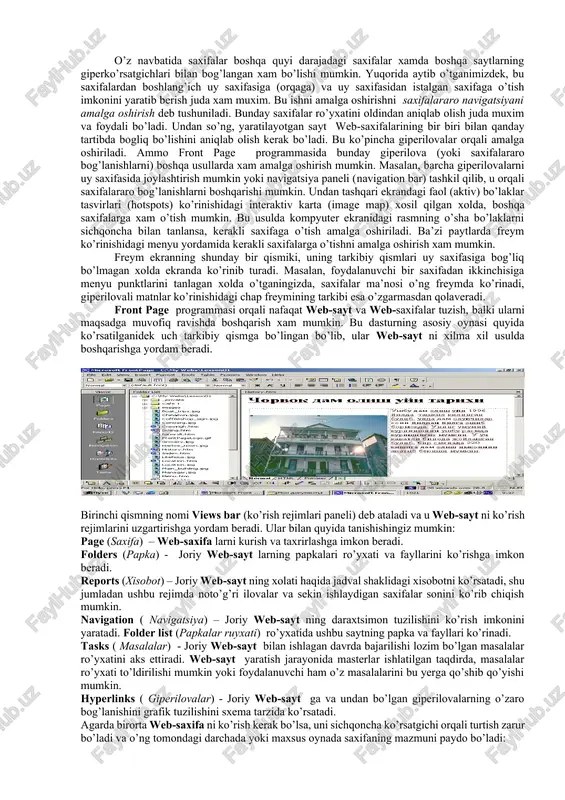 mavzuga bag’ishlangan bo’lib, firma, kompaniya, tashkilot yoki biror bir insonga tegishli ma’lumotlarni o’z ichiga qamrab oladi. front page programmasida masterlar deb nomlangan dasturlar bo’lib, ular web-sayt larni va web-saxifa lar ko’rinishidagi shablonlarni qadam ba qadam tuzishga xamda sozlashtirishga imkon beradilar. bu xildagi masterlar va shablonlar xilma xil turdagi web-sayt larni xosil qilish uchun juda qulay. har bir web-sayt da asosiy yoki uy saxifasi (homepage) deb atalgan bir web-saxifa bo’ladi va ushbu saytga kiruvchi barcha insonlar eng oldin xuddi shu saxifaga kiradilar. keyinchalik ushbu saxifada joylashgan giperko’rsatgichlar va ko’rsatmalardan foydalanib, ular bu saytning boshqa saxifalariga yoki butunlay boshqa saytlarning saxifalariga xam kirishlari mumkin. giperko’rsatgichlar orqali aniqlanadigan web-saxifalar ushbu kompyuterda yoki internet bilan ulangan istalgan kompyuterda bo’lishi mumkin. gipermatn web-saxifada joylashgan biror bir matn bo’lagi yoki rasm bo’lib, agar u turtilsa, boshqa web-saxifa ga yoki saytga o’tish amalga oshiriladi. uy saxifasi (homepage) eng yuqorida joylashgan bo’lib, undagi giperko’rsatgichlar istalgan web-saxifaga o’tishni amalga …