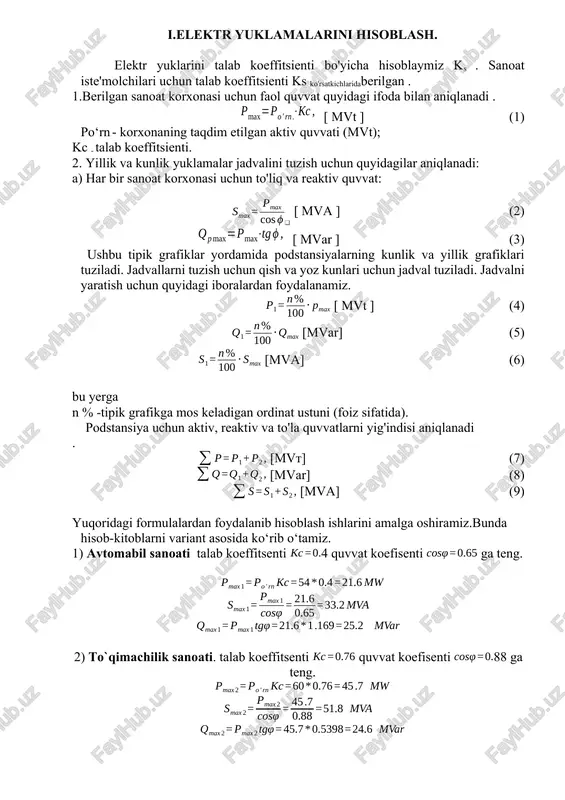yillik va kunlik yuklamalar jadvalini tuzish uchun quyidagilar aniqlanadi: a) har bir sanoat korxonasi uchun to'liq va reaktiv quvvat: [ mva ] (2) [ mvar ] (3) ushbu tipik grafiklar yordamida podstansiyalarning kunlik va yillik grafiklari tuziladi. jadvallarni tuzish uchun qish va yoz kunlari uchun jadval tuziladi. jadvalni yaratish uchun quyidagi iboralardan foydalanamiz. [ mvt ] (4) [mvar] (5) [mva] (6) bu yerga n % -tipik grafikga mos keladigan ordinat ustuni (foiz sifatida). podstansiya uchun aktiv, reaktiv va to'la quvvatlarni yig'indisi aniqlanadi . [mvt] (7) [mvar] (8) [mva] (9) yuqoridagi formulalardan foydalanib hisoblash ishlarini amalga oshiramiz.bunda hisob-kitoblarni variant asosida ko‘rib o‘tamiz. 1) avtomabil sanoati talab koeffitsenti 4 quvvat koefisenti ga teng. 2) to`qimachilik sanoati. talab koeffitsenti quvvat koefisenti 88 ga teng. yuqorida hisoblangan maksimal quvvatlardan foydalanib podstansiyaiste’molchilarining yuklamalar grafigi quriladi. buning uchun (4,5,6)dan foydalanib, iste’molchilarning qishki va yozgi yuklamalar hisoblab topiladi ushbu hisob kitoblar jadvalga kiritiladi. 1) tog’ rudalari korxonasining …