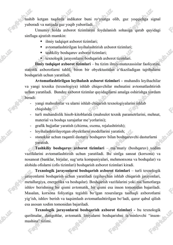 vazifalarini yoki ma’lumotlarga ishlov berishning bir qismi avtomatik, bir qismi esa inson tomonidan bajariladi. masalan, korxona foliyatiga tegishli bo‘lgan resurslarga taalluqli axborotlarni yig‘ish, ishlov berish va taqsimlash avtomatlashtirilgan bo‘ladi, qaror qabul qilish esa asosan xodim tomonidan bajariladi. texnologik jarayonlarni boshqarish axborot tizimlari - bu texnologik qurilmalar, dastgohlar, avtomatik liniyalarni boshqarishni ta’minlovchi “inson-mashina” tizimi. qayta ishlanadigan axborot tizimlari o‘zining xarakteri jihatidan hujjatli va faktografik turlarga bo‘linadi. qo‘llaniladigan masshtabi bo‘yicha klassifikatsiyalash axborot tizimlari o‘zining qo‘llaniladigan masshtabi bo‘yicha quyidagi guruhlarga ajratiladi: · yakka; · guruhli; · korporativ. yakka tartibli axborot tizimlari – avtonomli shaxsiy kompyuterda amalga oshiriladi, bunda tarmoq ishlatilmaydi. bunday tizim bir foydalanuvchili bo‘lib, axborot fondini bir nechta oddiy dasturlar yordamida hosil qiladi. ushbu dasturlarga misol qilib lokal ma’lumotlar bazasini boshqarish tizimlaridan clarion, clipper, foxpro, paradox, dbase i microsoft access larni keltirishimiz mumkin. guruhli axborot tizimlari-ishchi guruh a’zolarining kollektiv holatda ishlashlariga mo‘ljallangan va lokal hisoblash tarmoqlari yordamida quriladi. bunday dasturlarni ishlab chiqishda …