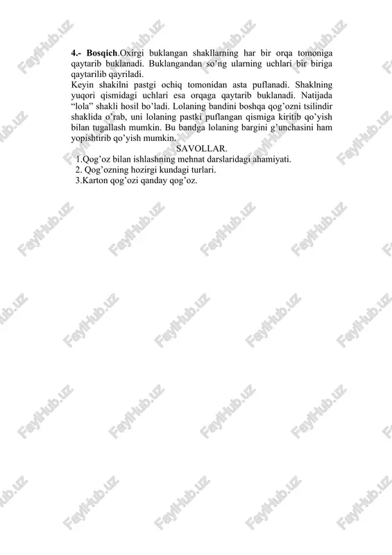 ida o’quvchilar oldindan quyidagicha tayyorgarlik ko’rishadi: stolning ustiga qog’oz yozib, ish uchun kerakli ish qurollari va materiallarni olib tayyorlaydilar. har bir mashg’ulot oxirida o’quvchilar keyingi mashg’ulotda kerakli bo’ladigan narsalarni yozib oladilar. o’quvchilar ishlayotgan materiallarga tejamkorlik bilan munosabatda bo’lishlari, o’z ishini rejalashtira bilishlari, vaqtdan unumli foydalanishlari shu bilan birga ish joylarini toza va ozoda, sinf xonasini tozalab qo’yishlari kerak. barcha fanlarda qo’llanilganidek mehnat darslarida ham ta’limning ko’rsatmali vositalaridan foydalaniladi. jumladan mehnat darslarida turli xil namuna, rasm chiziq sxematik namuna turli predmetlarning shuningdek texnik vositalardan foydalaniladi. yuqorida aytib o’tkanimizdek “qog’oz va karton bilan ishlash” mashg’ulotlarida o’quvchilar qog’ozni buklash yo’li bilan turli xil narsalarning shaklini yasashni ham o’rganib boradilar. ana shunday mashg’ulotlar davomida o’qituvchi quyidagi ko’rsatmali qurollardan foydalanish mumkin. shu bilan o’quvchilar bu ko’rgazmalarni yasashni bosqichlariga rioya qilgan holda, dars davomida yasalishini o’rganib borishlari mumkin. 1.”lola “ ko’rsatmali qurolli. 1.-bosqich.rangli qog’ozlardan kvadrat qirqib olinadi. uning diogonallari bo’yicha buklab, buklangan do’ppi shakliga keltiriladi. 2.-bosqich.buklashdan …