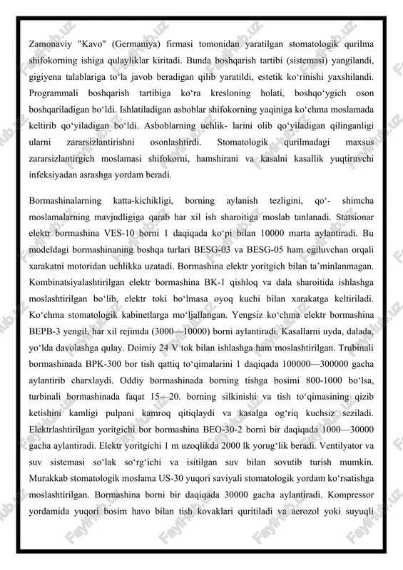 di va qismlari kam yediriladi. zamonaviy "kavo" (germaniya) firmasi tomonidan yaratilgan stomatologik qurilma shifokorning ishiga qulayliklar kiritadi. bunda boshqarish tartibi (sistemasi) yangilandi, gigiyena talablariga to‘la javob beradigan qilib yaratildi, estetik ko‘rinishi yaxshilandi. programmali boshqarish tartibiga ko‘ra kresloning holati, boshqo‘ygich oson boshqariladigan bo‘ldi. ishlatiladigan asboblar shifokorning yaqiniga ko‘chma moslamada keltirib qo‘yiladigan bo‘ldi. asboblarning uchlik- larini olib qo‘yiladigan qilinganligi ularni zararsizlantirishni osonlashtirdi. stomatologik qurilmadagi maxsus zararsizlantirgich moslamasi shifokorni, hamshirani va kasalni kasallik yuqtiruvchi infeksiyadan asrashga yordam beradi. bormashinalarning katta-kichikligi, borning aylanish tezligini, qo‘- shimcha moslamalarning mavjudligiga qarab har xil ish sharoitiga moslab tanlanadi. statsionar elektr bormashina ves-10 borni 1 daqiqada ko‘pi bilan 10000 marta aylantiradi. bu modeldagi bormashinaning boshqa turlari besg-03 va besg-05 ham egiluvchan orqali xarakatni motoridan uchlikka uzatadi. bormashina elektr yoritgich bilan ta’minlanmagan. kombinatsiyalashtirilgan elektr bormashina bk-1 qishloq va dala sharoitida ishlashga moslashtirilgan bo‘lib, elektr toki bo‘lmasa oyoq kuchi bilan xarakatga keltiriladi. ko‘chma stomatologik kabinetlarga mo‘ljallangan. yengsiz ko‘chma elektr bormashina …