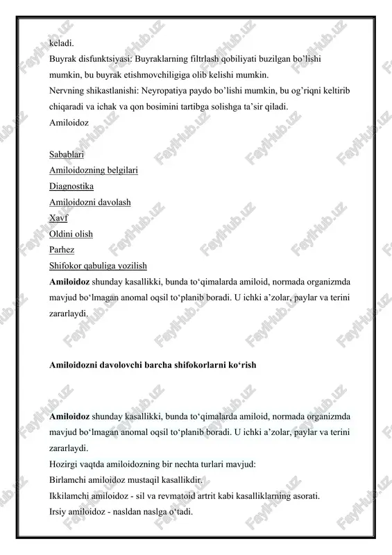 mda mavjud bo‘lmagan anomal oqsil to‘planib boradi. u ichki a’zolar, paylar va terini zararlaydi. hozirgi vaqtda amiloidozning bir nechta turlari mavjud: birlamchi amiloidoz mustaqil kasallikdir. ikkilamchi amiloidoz - sil va revmatoid artrit kabi kasalliklarning asorati. irsiy amiloidoz - nasldan naslga o‘tadi. mahalliy amiloidoz - o‘smalarda hosil bo‘ladi. gemodializ natijasida kelib chiqqan amiloidoz - dializdan o‘tayotgan bemorlarda rivojlanadi. sabablari amiloidoz to‘qimalarda amiloid to‘planib qolishi tufayli yuzaga keladi. asosiy sabablarga quyidagilar kiradi: irsiy moyillik. surunkali yallig‘lanish kasalliklarining asoratlari (masalan, suyaklarning infeksion zararlanishi, bezgak, moxov). hujayra tarkibi o‘zgargan kasalliklar (masalan, miyeloma kasalligi). gemodializ muolajasi. amiloidozning belgilari amiloidozning umumiy belgilari quyidagilarni o‘z ichiga olishi mumkin: isitma umumiy zaiflik kechasi terlashning kuchayishi ishtahaning yo'qolishi tana vaznining kamayishi ish qobiliyatining pasayishi charchoq bu simptomlar nospetsifik bo‘lishi va zararlangan organlar va tizimlarga qarab amiloidozning turli shakllarida namoyon bo‘lishi mumkin. agar sizda ham shunga o`xshash belgilar borligini aniqlasangiz, darhol shifokorga murojaat qiling. kasallikning oqibatlarini bartaraf etishdan ko`ra oldening …