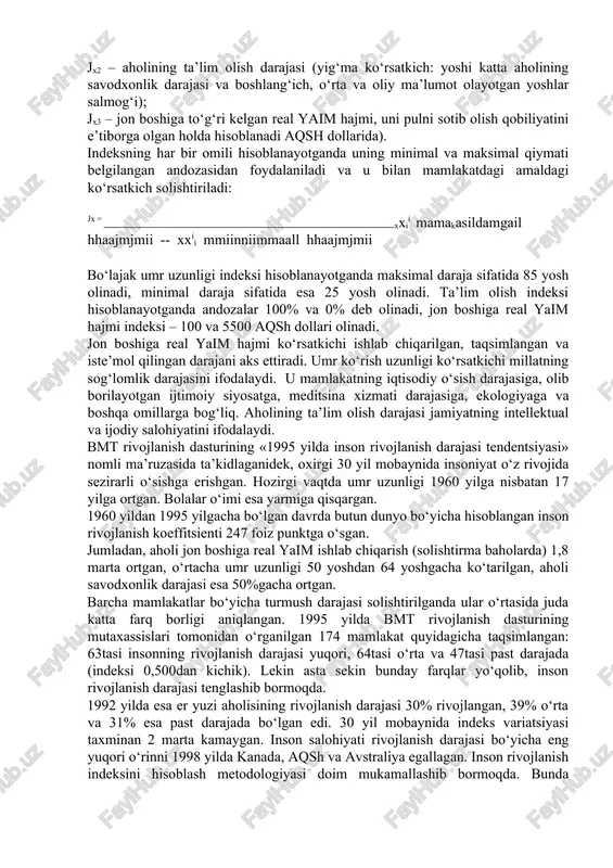 bmt rivojlanish dasturining «1995 yilda inson rivojlanish darajasi tendentsiyasi» nomli ma’ruzasida ta’kidlaganidek, oxirgi 30 yil mobaynida insoniyat o‘z rivojida sezirarli o‘sishga erishgan. hozirgi vaqtda umr uzunligi 1960 yilga nisbatan 17 yilga ortgan. bolalar o‘imi esa yarmiga qisqargan. 1960 yildan 1995 yilgacha bo‘lgan davrda butun dunyo bo‘yicha hisoblangan inson rivojlanish koeffitsienti 247 foiz punktga o‘sgan. jumladan, aholi jon boshiga real yaim ishlab chiqarish (solishtirma baholarda) 1,8 marta ortgan, o‘rtacha umr uzunligi 50 yoshdan 64 yoshgacha ko‘tarilgan, aholi savodxonlik darajasi esa 50%gacha ortgan. barcha mamlakatlar bo‘yicha turmush darajasi solishtirilganda ular o‘rtasida juda katta farq borligi aniqlangan. 1995 yilda bmt rivojlanish dasturining mutaxassislari tomonidan o‘rganilgan 174 mamlakat quyidagicha taqsimlangan: 63tasi insonning rivojlanish darajasi yuqori, 64tasi o‘rta va 47tasi past darajada (indeksi 0,500dan kichik). lekin asta sekin bunday farqlar yo‘qolib, inson rivojlanish darajasi tenglashib bormoqda. 1992 yilda esa er yuzi aholisining rivojlanish darajasi 30% rivojlangan, 39% o‘rta va 31% esa past darajada bo‘lgan edi. …