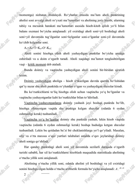 la bo‘yicha aniqlanadi: a a0  a1 2 aholining soni bir necha teng oraliqdagi muddatlar masalan, choraklar bo‘yicha berilgan bo‘lsa, u holda o‘rtacha xronologik formula bo‘yicha 1 1 a1 a2 a3 ... an aniqlanadi: a 2 2 ; n1 mamlakat aholisi uning hududi bo‘yicha joylanishi nuqtai nazardan shahar aholisi va qishloq aholisiga bo‘linadi. shahar aholisiga shaharlarda va shahar ko‘rinishidagi posyolkalarda yashovchi, qishloq aholisiga esa qishloq joylarida yashovchi barcha shaxslar kiradi. (aholini bunday shahar va qishloq aholisiga ajratishni, ularni ishlab chiqarish belgisi bo‘lgan mehnat xarakteriga qarab: qishloq xo‘jaligida va unda bo‘lmagan aholiga ajratish bilan almashtirmaslik lozim). u yoki bu aholi punktini shaharga kiritish qonun bilan belgilanadi. o‘zbekiston respublikasida doimiy aholining o‘rtacha yillik aholi soni 2010 yilda 28,3 mln. kishini tashkil etgan. ularning 40 foizdan ortig‘i qishloq aholisi tarkibiga 60 foizga yaqini esa shahar aholisi tarkibiga kiritilgan. o‘zbekistonda markaziy osiyo mintaqasining 46,6 foiz aholisi yashaydi. o‘zbekistonning o‘ziga xos demografik xususiyati shundaki, bu …