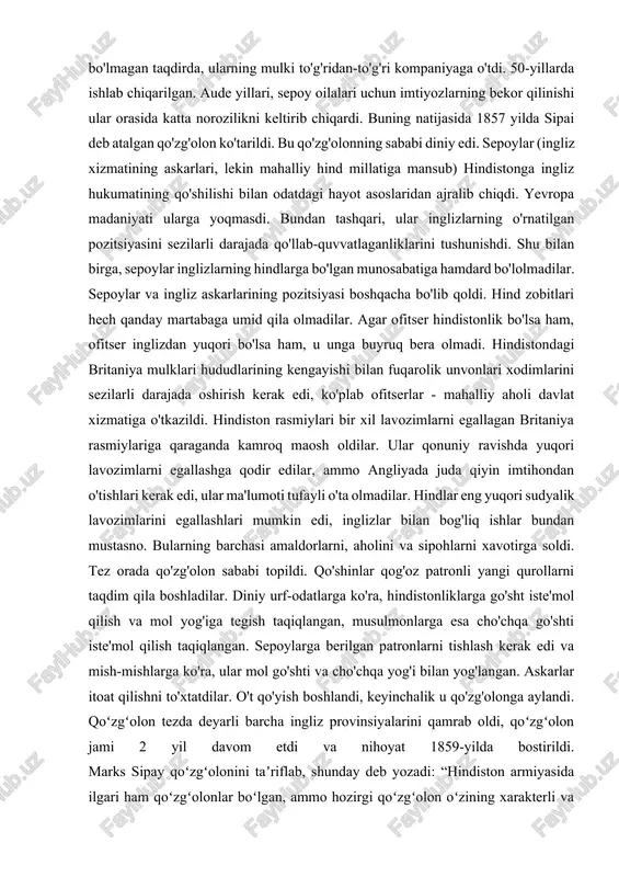 lmadi. hindistondagi britaniya mulklari hududlarining kengayishi bilan fuqarolik unvonlari xodimlarini sezilarli darajada oshirish kerak edi, ko'plab ofitserlar - mahalliy aholi davlat xizmatiga o'tkazildi. hindiston rasmiylari bir xil lavozimlarni egallagan britaniya rasmiylariga qaraganda kamroq maosh oldilar. ular qonuniy ravishda yuqori lavozimlarni egallashga qodir edilar, ammo angliyada juda qiyin imtihondan o'tishlari kerak edi, ular ma'lumoti tufayli o'ta olmadilar. hindlar eng yuqori sudyalik lavozimlarini egallashlari mumkin edi, inglizlar bilan bog'liq ishlar bundan mustasno. bularning barchasi amaldorlarni, aholini va sipohlarni xavotirga soldi. tez orada qo'zg'olon sababi topildi. qo'shinlar qog'oz patronli yangi qurollarni taqdim qila boshladilar. diniy urf-odatlarga ko'ra, hindistonliklarga go'sht iste'mol qilish va mol yog'iga tegish taqiqlangan, musulmonlarga esa cho'chqa go'shti iste'mol qilish taqiqlangan. sepoylarga berilgan patronlarni tishlash kerak edi va mish-mishlarga ko'ra, ular mol go'shti va cho'chqa yog'i bilan yog'langan. askarlar itoat qilishni to'xtatdilar. o't qo'yish boshlandi, keyinchalik u qo'zg'olonga aylandi. qoʻzgʻolon tezda deyarli barcha ingliz provinsiyalarini qamrab oldi, qoʻzgʻolon jami 2 yil …