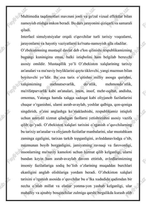 ari va go’zal an'analari oyoq-osti qilib toptalgan, shaxsga sig’inish va turg’unlik yillaridagi tanglik, paxta yakkahokimligi, kimyoviy moddalarning haddan tashqari ko’p qo’llanilishi o’zbekistonning ijtimoiy-iqtisodiy, ma'naviy-siyosiy rivojlanishiga to’sqinlik qilganligini, ekologik muhitdagi nomutanosibliklarga, orol fojiasiga, atrof muhit, yer-suv va havoning ifloslanishiga olib kelganligini, odamlarning sog’ligigagina emas, balki irsiyatga ham ta'sir ko’rsatayotganligini o’quvchilar tushunib olishi, ularning hozirgi ekologik muammolarni hal qilishda, jumhuriyatimizning ijtimoiy-iqtisodiy va siyosiy mustaqilligini mustahkamlashda faol ishtirok etishini ta'minlashda muhim ahamiyatga egadir.o’zbekiston xalqlari tarixini o’rganish o’quvchilarni avlodlarimizning ko’p ming yillik madaniy va ma'naviy merosi, ularni jahon ilmiy tafakkuri va madaniyati taraqqiyotiga qo’shgan ulkan hissasi bilan tanishtirish, madaniyatimizgning benazir allomalari nomlarini hurmat bilan tilga olish, ular bilan fahrlanishga, milliy iftixor tarbiyasini amalga oshirishga yordam beradi. shunday qilib, o’zbekiston xalqlari tarixi o’quvchilarining milliy ongini o’stirishda, o’zlikni anglashida, ular siyosiy madaniyatini oshirishda, mustaqil respublikamizning ijtimoiy faol va ma'naviy barkamol kishilarni haqiqiy inson, vatanparvar qilib tarbiyalashda juda katta imkoniyatlarga egadir. lekin, hozirga qadar bu imkoniyatlardan yetarli …