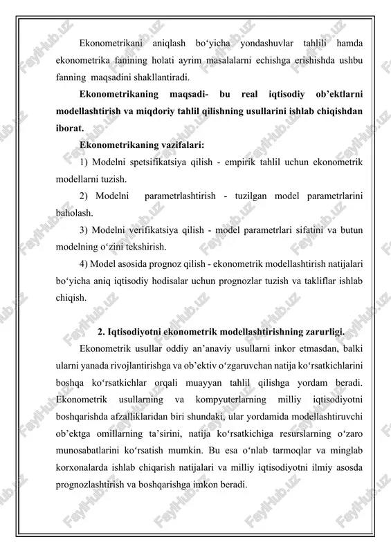 iqtisodiyot, iqtisodiy jarayonlarning ekonometrik modellarini tuzish jarayonidir. asosiy qoʻllanadigan usuli – korrelyasion-regression tahlil usuli. ekonometrik modellashtirish quyidagi ilmiy yoʻnalishlar kompleksidir: - iqtisodiy nazariya; - ehtimollar nazariyasi; - matematik statistika; - kompyuter texnologiyalari. 3. ekonometrik model tushunchasi, turlari va undagi oʻzgaruvchilar. kuzatilayotgan ob’ektlarni chuqur va har tomonlama oʻrganish maqsadida tabiatda va jamiyatda roʻy beradigan jarayonlarning modellari yaratiladi. buning uchun ob’ektlar hamda ularni xossalari kuzatiladi va ular toʻgʻrisida dastlabki tushunchalar hosil boʻladi. bu tushunchalar oddiy soʻzlashuv tilida, turli rasmlar, sxemalar, belgilar, grafiklar orqali ifodalanishi mumkin. ushbu tushunchalar model deb aytiladi. model soʻzi lotincha modulus soʻzidan olingan boʻlib, oʻlchov, me’yor degan ma’noni anglatadi. keng ma’noda model biror ob’ektni yoki ob’ektlar sistemasini namunasidir. model tushunchasi biologiya meditsia, fizika va boshqa fanlarda ham qoʻllaniladi. jamiyatdagi va iqtisodiyotdagi ob’ektlarni matematik modellar yordamida kuzatish mumkin. bu tushuncha modellashtirish deyiladi. iqtisodiy model - iqtisodiy ob’ektlarning soddalashtirilgan nusxasidir. bunda modelning hayotiyligi, uning modellashtiriladigan ob’ektga aynan mos kelishi muhim ahamiyatga …