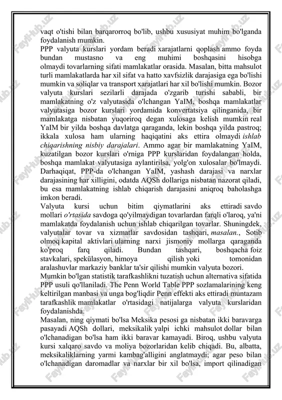 savdoga qo'yilmaydigan tovarlardan farqli o'laroq, ya'ni mamlakatda foydalanish uchun ishlab chiqarilgan tovarlar. shuningdek, valyutalar tovar va xizmatlar savdosidan tashqari, masalan., sotib olmoq kapital aktivlari ularning narxi jismoniy mollarga qaraganda ko'proq farq qiladi. bundan tashqari, boshqacha foiz stavkalari, spekülasyon, himoya qilish yoki tomonidan aralashuvlar markaziy banklar ta'sir qilishi mumkin valyuta bozori. mumkin bo'lgan statistik tarafkashlikni tuzatish uchun alternativa sifatida ppp usuli qo'llaniladi. the penn world table ppp sozlamalarining keng keltirilgan manbasi va unga bog'liqdir penn effekti aks ettiradi muntazam tarafkashlik mamlakatlar o'rtasidagi natijalarga valyuta kurslaridan foydalanishda. masalan, ning qiymati bo'lsa meksika pesosi ga nisbatan ikki baravarga pasayadi aqsh dollari, meksikalik yalpi ichki mahsulot dollar bilan o'lchanadigan bo'lsa ham ikki baravar kamayadi. biroq, ushbu valyuta kursi xalqaro savdo va moliya bozorlaridan kelib chiqadi. bu, albatta, meksikaliklarning yarmi kambag'alligini anglatmaydi; agar peso bilan o'lchanadigan daromadlar va narxlar bir xil bo'lsa, import qilinadigan tovarlar jismoniy shaxslarning hayot darajasi uchun muhim emas deb o'ylashlari yomonroq …