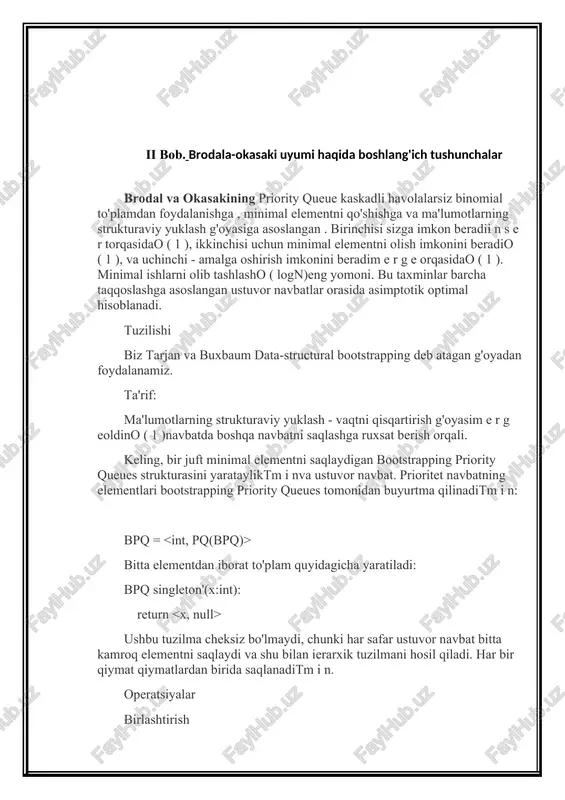 vaqtida. uyum birinchi bo'lib shu yerdan kirish mumkin bo'lgan qog'ozda tasvirlangan . ushbu dastur asl tavsifga iloji boricha yaqinroq amal qiladi, lekin kodda tushuntirilgan bir nechta farqlar/noaniq fikrlar mavjud. old shartlar keyinchalik harakat qilishni xohlaydigan kishi tanishishi kerak umuman uyumlar va binomial uyum (menda ushbu omborda go dan foydalangan holda dastur bor .) siz ushbu omborda mavjud bo'lgan narsalarni tushunishga harakat qilishingiz mumkin, ammo menimcha, bu tushunchalar bilan tanishish sizga vaqtni osonroq o'tkazishga yordam beradi. brodal-okasaki uyasi ushbu ma'lumotlar strukturasi binomial to'pning qattiq o'zgartirilgan versiyasidir; insert() ni o(1) da bajarishi uchun boshqa pastki daraxt bog'lash mexanizmi kiritilgan. oddiy binomial to'pda o(logn) ni oladi. bu variant "skew-binomial heap" deb ataladi. minimal elementni ushlab turadigan ildiz tugunini qo'shish. merge() ni o(1) da bajarishi uchun maʼlumotlar strukturasi oʻzini oʻzida saqlashga ruxsat berilgan. skew-binomial va oddiy binomial uyumlarda o(logn) ni oladi. ushbu uchta modifikatsiya bizga asimptotik jihatdan optimal ma'lumotlar strukturasini beradi, ya'ni biz boshqa …