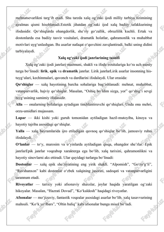 di. ular quyidagi turlarga bo‘linadi: dostonlar — xalq epik she’riyatining eng yirik shakli. “alpomish”, “go‘ro‘g‘li”, “ravshanxon” kabi dostonlar o‘zbek xalqining jasorati, sadoqati va vatanparvarligini tarannum etadi. rivoyatlar — tarixiy yoki afsonaviy shaxslar, joylar haqida yaratilgan og‘zaki hikoyalar. masalan, “hazrati dovud”, “ko‘kaldosh” haqidagi rivoyatlar. afsonalar — mo‘jizaviy, fantastik voqealar asosidagi asarlar bo‘lib, xalq tasavvurining mahsuli. “ko‘k yo‘lbars”, “oltin baliq” kabi afsonalar bunga misol bo‘ladi. ertaklar — xalq ijodining eng mashhur turi. ular bolalarga hayot saboqlarini o‘rgatadi. masalan, “zumrad va qimmat”, “bo‘riboy” kabi ertaklar. dramatik unsurlarni o‘z ichiga olgan janrlar bu janrlar harakat va dialog asosida quriladi.xalq o‘yinlari — xalqning qadimiy madaniy qatlamlaridan biri. masalan, “qiz o‘yin”, “chillak”, “ko‘pkari” kabi o‘yinlar ijtimoiy munosabatlar va jamoaviylikni ifodalaydi. teatrlashtirilgan marosimlar — to‘y, navro‘z, hosil bayrami kabi marosimlarda xalq sahna unsurlarini yaratgan. masalan, “sumalak sayli”da ayollar tomonidan aytiladigan qo‘shiqlar, sahna harakatlari, hazillar — bularning barchasi xalq teatri unsurlaridir. ertaklarda tarbiya: “zumrad va qimmat” ertagi orqali …