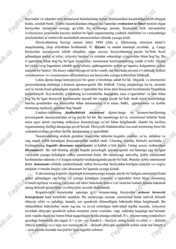 . chunonchi, odam qattiq uyalgan paytida qizarib ketadi, qattiq qo‘rqqan paytida esa rangi o‘chib, qaltirab ketadi, xattoki odamning ovozida ham o‘zgarish paydo bo‘ladi. ana shunday hissiy holat yuz bergan paytda odamning yuragi tez ura boshlaydi, nafas olishi ham tezlashadi. [footnoteref:1] [1: psychology david g. myers hope college holland, michigan .699 p] demak, odam ma’lum hissiy holatni boshdan kechirayotgan paytda uning qon aylanish tizimi, nafas olish organlari nutq apparatlari ichki sekretsiya bezlari ham qatnashadi. masalan, materialni yaxshi bilmaydigan talaba imtihon topshirayotganda terlab ketadi, tomog‘iga nimadir tiqilib, gapini gapira olmay qoladi. odamda qattiq qo‘rqish paytida «yuragi orqaga tortib ketdi», «sovuq ter bosib ketdi» kabi iboralarning ishlatilishi hissiyot paytida odamning ichki a’zolarining ishtirok etishidan dalolat beradi. juda ko‘p hissiy holatlar bosh miyaning yaqin po‘stloq osti qismlarining oralig‘i bilan ham bog‘liqdir. masalan, ko‘rish tepaligi deb ataluvchi qism ayrim hislarni ifodalaydigan ixtiyorsiz harakatlarning markazi hisoblanadi. odamda uchraydigan yuksak ma’naviy hissiyotlar ham o‘zining nerv-fiziologik asosiga ega …