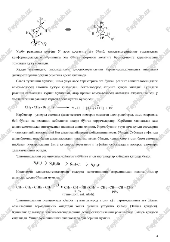 anish energiyasi kerak bo'lar edi. tajriba ma'lumotlari shuni ko'rsatdiki yuqoridagi reaktsiyaning ikkinchi varianti ham unchalik ishonchli emas. chunki deytirirlangan etil spirti bilan olib borilgan reaktsiya tarkibida reaktsiyaga kirishishga ulgurmagan deytirirlangan etilbromid reaktsiya mahsuloti tarkibidan topilmadi ( quyidagi reaktsiya sxemasidagi kabi) : yuqoridagi ma'lumotlardan kelib chiqqan holda eliminirlanish reaktsiyasining mexanizmini etilbromid molekulasidan proton va bromid- ionlarining sinxron tarzda ajralib chiqish reaktsiyasini aytib o'tishimiz mumkin. digidrobromlanish reaktsiyasini trans- eliminirlanish reaktsiyasi turiga mansub: ushbu reaktsiyada reagent u- asos xossasiga ega bo'lib, alkilgalogenidning tuxtatilgan konformatsiyasidagi ko'rinishga ega bo'lgan formasi holatiga bromid-ionga qarama-qarshi tomondan hujum qiladi. xuddi shuningdek, xloratsetilen tsis-dixloretilenni (trans-dixloretilenga nisbatan) digidroxlorlash orqali osongina hosil qilinadi. savol tug'ilishi mumkin, nima uchun asos xarakteriga ega bo'lgan reagent alkilgalogeniddagi alfa-vodorod atomiga hujum qilmasdan, betta-vodorod atomiga hujum qiladi? quyidagi reaktsiya sxemasidan ko'rish mumkinki, agar proton alfa-vodorod atomidan ajralganda edi u holda tegishli ravishda karben hosil bo'lgan bo'lar edi: karbenlar – uglerod atomida faqat sekstet elektron saqlagan elektroneytral, …