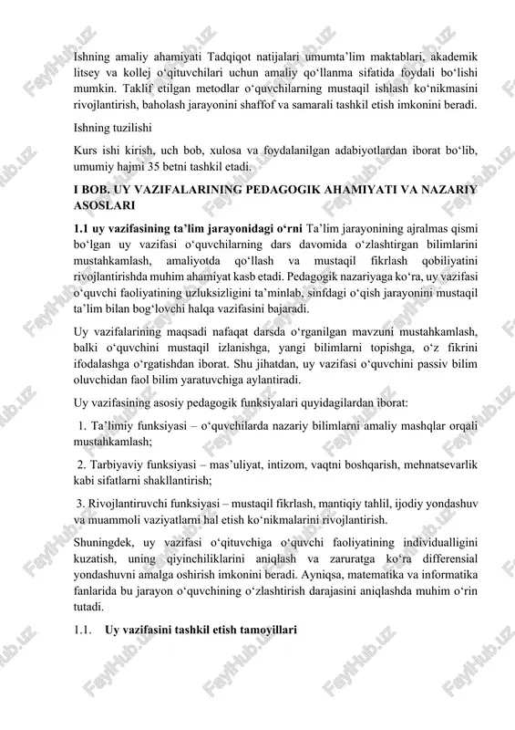 lgan mavzuni mustahkamlash, balki o‘quvchini mustaqil izlanishga, yangi bilimlarni topishga, o‘z fikrini ifodalashga o‘rgatishdan iborat. shu jihatdan, uy vazifasi o‘quvchini passiv bilim oluvchidan faol bilim yaratuvchiga aylantiradi. uy vazifasining asosiy pedagogik funksiyalari quyidagilardan iborat: 1. ta’limiy funksiyasi – o‘quvchilarda nazariy bilimlarni amaliy mashqlar orqali mustahkamlash; 2. tarbiyaviy funksiyasi – mas’uliyat, intizom, vaqtni boshqarish, mehnatsevarlik kabi sifatlarni shakllantirish; 3. rivojlantiruvchi funksiyasi – mustaqil fikrlash, mantiqiy tahlil, ijodiy yondashuv va muammoli vaziyatlarni hal etish ko‘nikmalarini rivojlantirish. shuningdek, uy vazifasi o‘qituvchiga o‘quvchi faoliyatining individualligini kuzatish, uning qiyinchiliklarini aniqlash va zaruratga ko‘ra differensial yondashuvni amalga oshirish imkonini beradi. ayniqsa, matematika va informatika fanlarida bu jarayon o‘quvchining o‘zlashtirish darajasini aniqlashda muhim o‘rin tutadi. 1.1. uy vazifasini tashkil etish tamoyillari uy vazifasini to‘g‘ri tashkil etish uchun o‘qituvchi bir necha didaktik tamoyillarga amal qilishi lozim. zamonaviy pedagogikada quyidagi asosiy tamoyillar muhim hisoblanadi: 1. maqsadga yo‘naltirilganlik tamoyili – har bir uy vazifasi aniq o‘quv maqsadiga xizmat qilishi kerak. …