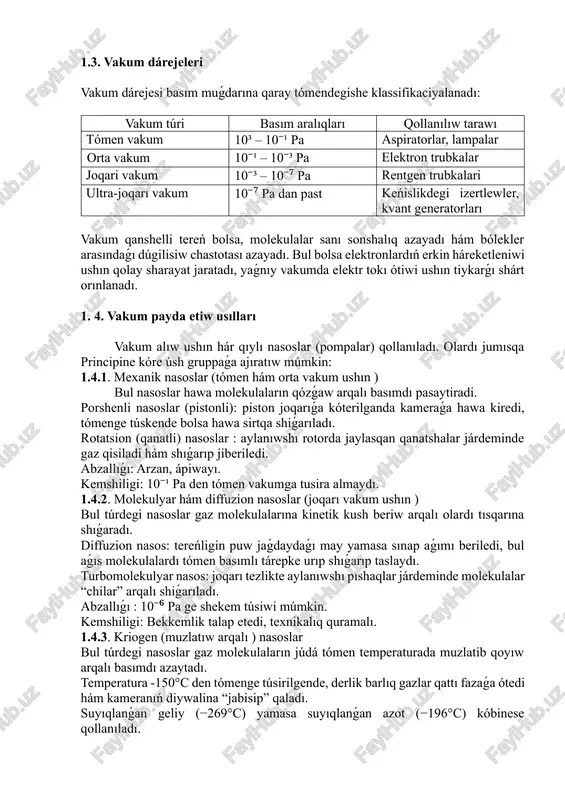 - molekulanıń ortasha erkin jolı (metrde), k - boltsman turaqlısı, t - temperatura (kelvinda), d - molekulanıń diametri, p - basım (pascalda). basım azayǵan tárepke λ artadı, yaǵnıy molekulalar bir-biri menen toqnaspay háreketlane baslaydı. bul jaǵday elektronlardıń erkin háreketleniwi ushın júdá qolay. usınıń sebepinen vakum - elektr tokınıń eń “sof” ótiw ortalıǵı esaplanadı. 1.6. vakumning ámeliy áhmiyeti vakum tek teoriyalıq ortalıq emes, bálki zamanagóy sanaat hám ilim ushın zárúr qural bolıp tabıladı. taraw qollanılıwı elektronika elektron lampalar, diodlar, triodlar keńislikdegi texnika jasalma joldas detektorları metallurgiya metalllardı basim arqali oraw (vakuumlı qatlam ) medicina rentgen apparatları, sterilizatsiya optika ayna hám linzalarga alyuminiy búrkiw búgingi kúnde hátte smartfon ekranlarında da sımlı qatlam vakum astında jiynaladi. yaǵnıy, siz paydalanıp atırǵan kópshilik elektron qurılmalar ishinde vakum texnologiyasınıń izi bar. vakumda elektr tokınıń payda bolıw mexanizmleri 2.1. elektr tokı - bul zaryadlanǵan bólekshelerdiń tártipli háreketi bolıp, ol hár qanday ortalıqta júz beriwi múmkin. metallarda tok …