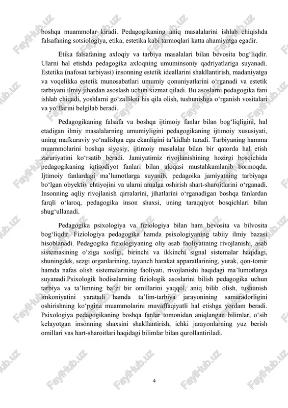 al sistemalar haqidagi, shuningdek, sezgi organlarining, tayanch harakat apparatlarining, yurak, qon-tomir hamda nafas olish sistemalarining faoliyati, rivojlanishi haqidagi ma’lumotlarga suyanadi.psixologik hodisalarning fiziologik asoslarini bilish pedagogika uchun tarbiya va ta’limning ba’zi bir omillarini yaqqol, aniq bilib olish, tushunish imkoniyatini yaratadi hamda ta’lim-tarbiya jarayonining samaradorligini oshirishning ko‘pgina muammolarini muvaffaqiyatli hal etishga yordam beradi. psixologiya pedagogikaning boshqa fanlar tomonidan aniqlangan bilimlar, o‘sib kelayotgan insonning shaxsini shakllantirish, ichki jarayonlarning yuz berish omillari vas hart-sharoitlari haqidagi bilimlar bilan qurollantiriladi. kurs ishning maqsadi: pedagogika fanining maqsad va vazifalari,kategoriyalari , metodologik asoslari, tarmoqlari va uning ilmiy-tadqiqot metodlari haqida ma’lumot berish hamda pedagogika faniga qiziqishni uyg‘otish. kursi shining vazifasi: - pedagogika fanining ijtimoiy ahamiyati, maqsadini yoritish; - pedagogika fanining metodologik asoslarini ko‘rsatish; - pedagogika fanining va boshqa fanlar bilan aloqalarini asoslash; - pedagogika fanining ilmiy-tadqiqot metodlarining vazifalarini belgilash va hokazo. kurs ishining tarkibi: kirish, ikki bob, 5 paragraf, xulosa, foydalanilgan adabiyotlar ro’yxatidan tashkil topgan. i–bob. pedagogikaning ilmiy asoslari. …
