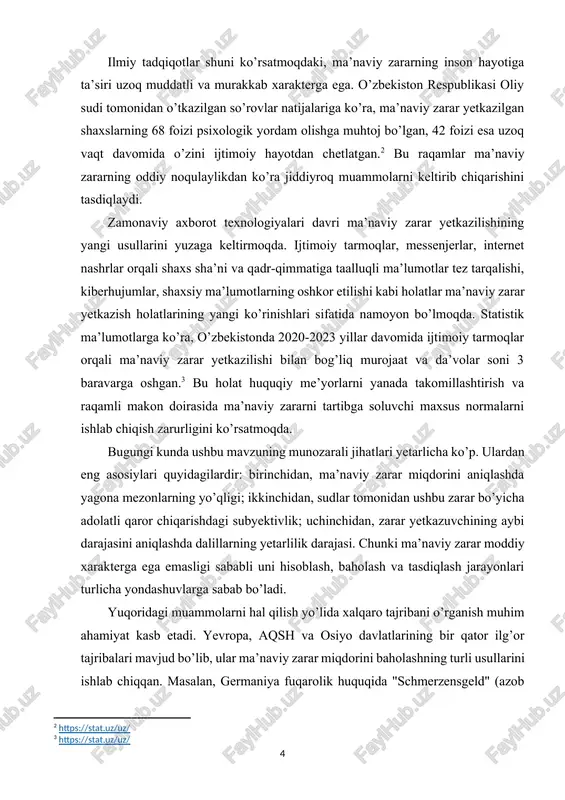 miyatga ega. masalan, o’zbekiston respublikasining fuqarolik qonunchiligida ma’naviy zarar kompensatsiyasi masalasi ilk bor 1996-yilda fuqarolik kodeksining kuchga kirishi bilan qonuniy asosga ega bo’ldi. shuningdek, "ommaviy axborot vositalari to’g’risida"gi qonun va boshqa normativ hujjatlarda ham shaxs sha’ni va qadr-qimmatini himoya qilishga oid normalar mavjud. xalqaro miqyosda esa, bmtning inson huquqlari umumjahon deklaratsiyasi, yevropa inson huquqlari konvensiyasi hamda yevropa inson huquqlari sudi qarorlarida ma’naviy zarar tushunchasi keng yoritilgan.. o’zbekiston respublikasi oliy sudining plenumi ma’naviy zarar masalasi bo’yicha 2000-yil 28-apreldagi "sud amaliyotida ma’naviy zararni qoplash haqidagi qonun hujjatlarini qo’llashning ayrim masalalari to’g’risida"gi 7-sonli qarori muhim ahamiyatga ega. ushbu qaror orqali sudlarga ma’naviy zararni aniqlash va undirish bo’yicha aniq ko’rsatmalar berilgan. ammo amaliyotda ayrim sudyalar bu ko’rsatmalarni har xil talqin qilish holatlari ham uchramoqda, bu esa yagona sud amaliyotining shakllanishiga to’sqinlik qiladi. shuningdek, 2021-yilda o’zbekiston respublikasi prezidentining "sudlar faoliyatini raqamlashtirish chora-tadbirlari to’g’risida"gi pq-5170-sonli qarori qabul qilingan bo’lib, bu qaror doirasida sud amaliyoti ma’lumotlar bazasini …