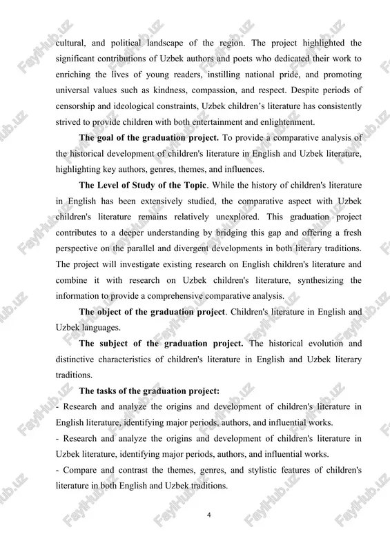 sis of the graduation project. the project will draw on a diverse range of sources, ensuring a robust and well-rounded analysis. these sources will include: primary sources - children's books in both english and uzbek from various historical periods. this will involve examining representative samples of different genres, such as folktales, fairy tales, poetry, novels, and picture books. secondary sources - scholarly articles, critical essays, literary histories, biographies of children's authors, and research on children's literature theory and pedagogy, both in english and uzbek, as well as translations where necessary. this will provide the theoretical framework and contextual understanding for the comparative analysis. online resources - digital archives, online libraries, and databases specializing in children's literature will be utilized to access a wider range of materials and explore contemporary trends. the practical significance of the graduation project: the findings of this project can have several practical applications: the comparative analysis …