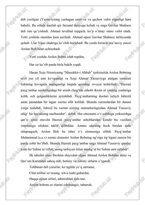 i bo‘lgan buxoroga borishga ko‘rsatma bergan edi. ahmad yassaviy qisqa vaqt ichida shayxning e’tiborini qozonib, hamadoniyning oddiy murididan ma‘naviy farzandi bo‘lish sharafiga erishadi. ahmad yassaviy buxoroda ekanligida arab tili bilan birgalikda fors tilini ham chuqur o‘zlashtiradi. bu orqali ahmad yassaviy forsiy tilda yaratilgan tasavvufiy adabiyot bilan yaqindan tanishish imkoniga erishib, o‘zining diniy va tasavvufiy ilmini yanada boyitishga muvaffaq bo‘ladi. ahmad yassaviy bilimlarini boyitib, yirik diniy shaxsga aylangach, o‘z yurtiga – yassiga qaytadi. ahmad yassaviy “irshod va da’vat maqomi” ni olgach, turkistonda o‘z tariqatiga asos soladi. ushbu tariqat tasavvufdagi boshqa tariqatlardan odob va arkon jihatidan farq qilsada, tub mohiyati bir xil alloh vasliga yetmoq edi. ahmad yassaviyning tariqatining barcha aqidalari asosiy asari bo‘lmish “hikmat”da mufassal bayon etilgan. uzoq vaqt mobaynida yasaviy hayoti va ijodiyotini ilmiy jihatdan tadqiq etishga imkon berilmadi. asarlarini nashr qilishga yoʻl qoʻyilmadi. oʻtgan asrning 70-yillarida yasaviyning milliy madaniyat, til va adabiyot tarixidagi xizmatlarini toʻgʻri baholash yoʻlidagi urinishlar esa …