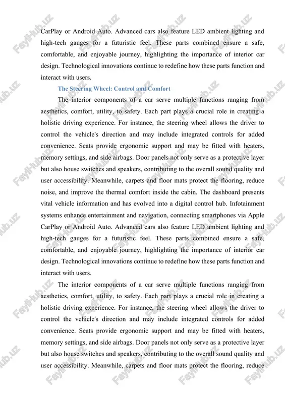 e entertainment and navigation, connecting smartphones via apple carplay or android auto. advanced cars also feature led ambient lighting and high-tech gauges for a futuristic feel. these parts combined ensure a safe, comfortable, and enjoyable journey, highlighting the importance of interior car design. technological innovations continue to redefine how these parts function and interact with users. the interior components of a car serve multiple functions ranging from aesthetics, comfort, utility, to safety. each part plays a crucial role in creating a holistic driving experience. for instance, the steering wheel allows the driver to control the vehicle's direction and may include integrated controls for added convenience. seats provide ergonomic support and may be fitted with heaters, memory settings, and side airbags. door panels not only serve as a protective layer but also house switches and speakers, contributing to the overall sound quality and user accessibility. meanwhile, carpets and floor mats protect …