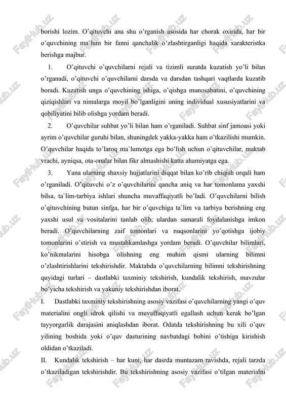 chilarning bilimni tekshirishning quyidagi turlari – dastlabki taxminiy tekshirish, kundalik tekshirish, mavzular bo’yicha tekshirish va yakuniy tekshirishdan iborat. i. dastlabki taxminiy tekshirishning asosiy vazifasi o’quvchilarning yangi o’quv materialini ongli idrok qilishi va muvaffaqiyatli egallash uchun kerak bo’lgan tayyorgarlik darajasini aniqlashdan iborat. odatda tekshirishning bu xili o’quv yilining boshida yoki o’quv dasturining navbatdagi bobini o’tishiga kirishish oldidan o’tkaziladi. ii. kundalik tekshirish – har kuni, har dasrda muntazam ravishda, rejali tarzda o’tkaziladigan tekshirishdir. bu tekshirishning asosiy vazifasi o’tilgan materialni qaytarish bilan birga, yangi o’quv materialini o’zlashtirilish darajasini aniqlashdir. kundalik tekshirish katta tarbiyaviy ahamiyatga ega. darsda har kuni o’tkaziladigan bu tekshirish, o’quvchilarni tizimli puxta ishlashga o’rgatadi. shuningdek, bu tekshirish o’quvchilarga bilim, ko’nikma va malakalarni singdirib borishga va irodasini o’stirishga yordam beradi. iii. yakuniy tekshirish – o’quv choragi va o’quv yilining lxirida o’tkaziladi. uning asosiy vazifasi o’quvchilarning o’quv choragida yoki o’quv yilidagi materialning egallash darajasini aniqlashdan iborat. o’quvchilar bilim, ko’nikma va malakalarini tekshirishda maktabda …