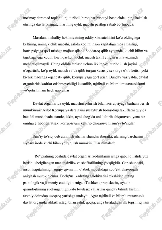 ab bo‘lishi mumkin. undan tashqari, ishga joylashish masalasida har kim «tanish-bilish»​ tizimi, mahalliychilik, urug‘-aymoqchilik, klanizm kabi «ijtimoiy hodisa»​larga duch kelishi tayin. ana shunday barcha «-chiliklar»​zamirida korrupsiyaga boshlab boruvchi yo‘l​ mujassam. shuningdek, kuchli fuqarolik jamiyatining haqiqiy belgisi sifatida davlat organlarining xalq oldida hisobdorligi, ularning faoliyati va moliyaviy harakatlar aniq raqamlar bilan ifodalanishi shart. har bir sohaning xalq oldidagi hisobdorligidan tashqari, ayni paytda, oliy majlis a’zolari, vazir va davlat qo‘mita raislari, yuqori rahbarlik lavozimida ishlaydigan amaldorlarning shaxsiy mol-mulki, daromadlari hamda ularning manbasi shu paytgacha ko‘rsatilmagan. hisobdorlik shakli qanday bo‘lishi kerak? agar bironta vazirlik misolida qisqacha tushuntirish berilsa, hisobdorlik belgilangan vazifalar, taqvimdagi masalalar hamda bajarilgan ishlar kabi harakatlar bilan to‘yintirilishdan tashqari, moliyaviy shaffoflikni talab etadi. bunda har qanday oddiy xalq vakili istagan savoliga javob olishga haqli bo‘lishi nazarda tutilsin. xulosa shundaki, korrupsiyani keltirib chiqaruvchi omillar ana shu hodisa yashab turgan jamiyat yaratgan tizimning nosog‘lom yashashida namoyon bo‘ladi. shu o‘rinda alohida ta’kidlab o‘tish lozimki, …
