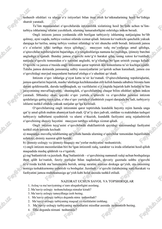 ma etuk bo‘lib voyaga etishlarida ota-ona, oilaning boshqa a’zolarining dunyoqarashlari, hayotiy yondoshuvlari va ma’naviy dunyosi o‘ziga xos o‘rin tutadi. shuningdek, ota-onalarning muayyan darajada pedagogik bilimlarga ega bo‘lishlari ham ahamiyatlidir. oila va ta’lim muassasalari o‘rtasida tashkil etilgan hamkorlikning bosh g‘oyasi ota-onalar uchun pedagogik yordam ko‘rsatishdan iboratdir. ota-onalar bilan olib boriladigan ishlar: ota-onalar bilan o‘tkaziladigan suhbatlar. suhbatlar yakka va umumiy tarzda olib boriladi. ilk suhbat chog‘ida o‘quvchilarni ma’naviy- axloqiy jihatdan tarbiyalash, ularda ma’naviy-axloqiy madaniyat unsurlarini qaror toptirish muvaffaqiyatini ta’minlash kafolati bo‘lgan ota-onalar va farzandlarning ijtimoiy onglilik hamda faollik darajasini aniqlashga yordam beruvchi anketa so‘rovlarini o‘tkazish mumkin. so‘rovnomalar ikki turda bo‘lib, ulardan birinchisi har bir o‘quvchining umumiy portretini tasvirlovchi, diagnostik tavsifga ega, ikkinchi turdagi so‘rovnoma esa ota-onalarning ijtimoiy tarbiyani yo‘lga qo‘yish, farzandlar ma’naviy madaniyatini shakllantirishga nisbatan ularning shaxsiy munosabatlarini aniqlashga xizmat qiluvchi so‘rovnomalardir. maktabning o‘quv yili davomida ota-onalar bilan olib boradigan ishlari: 1. sinf ota-onalar majlisi. majlis o‘quv yili davomida besh marta o‘tkaziladi, …