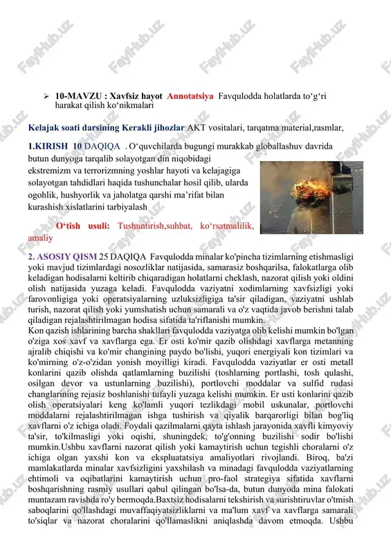 u : xavfsiz hayot annotatsiya favqulodda holatlarda toʻgʻri harakat qilish koʻnikmalari kelajak soati darsining kerakli jihozlar akt vositalari, tarqatma material,rasmlar, 1.kirish 10 daqiqa . o‘quvchilarda bugungi murakkab globallashuv davrida butun dunyoga tarqalib solayotgan din niqobidagi ekstremizm va terrorizmning yoshlar hayoti va kelajagiga solayotgan tahdidlari haqida tushunchalar hosil qilib, ularda ogohlik, hushyorlik va jaholatga qarshi ma’rifat bilan kurashish xislatlarini tarbiyalash o‘tish usuli: tushuntirish,suhbat, ko‘rsatmalilik, amaliy 2. asosiy qism 25 daqiqa favqulodda minalar ko'pincha tizimlarning etishmasligi yoki mavjud tizimlardagi nosozliklar natijasida, samarasiz boshqarilsa, falokatlarga olib keladigan hodisalarni keltirib chiqaradigan holatlarni cheklash, nazorat qilish yoki oldini olish natijasida yuzaga keladi. favqulodda vaziyatni xodimlarning xavfsizligi yoki farovonligiga yoki operatsiyalarning uzluksizligiga ta'sir qiladigan, vaziyatni ushlab turish, nazorat qilish yoki yumshatish uchun samarali va o'z vaqtida javob berishni talab qiladigan rejalashtirilmagan hodisa sifatida ta'riflanishi mumkin. kon qazish ishlarining barcha shakllari favqulodda vaziyatga olib kelishi mumkin bo'lgan o'ziga xos xavf va xavflarga ega. er osti ko'mir qazib …